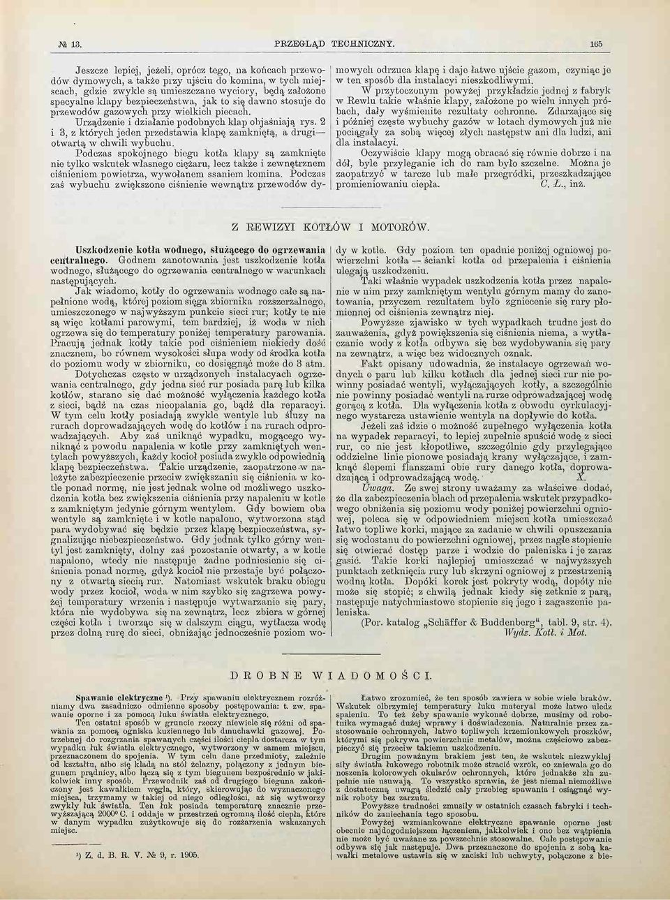 się dawn stsuje d przewdów gazwych przy wielkich piecach. Urządzenie i działanie pdbnych klap bjaśniają rys. 2 i 3, z których jeden przedstawia klapę zamkniętą, a drugi twartą w chwili wybuchu.