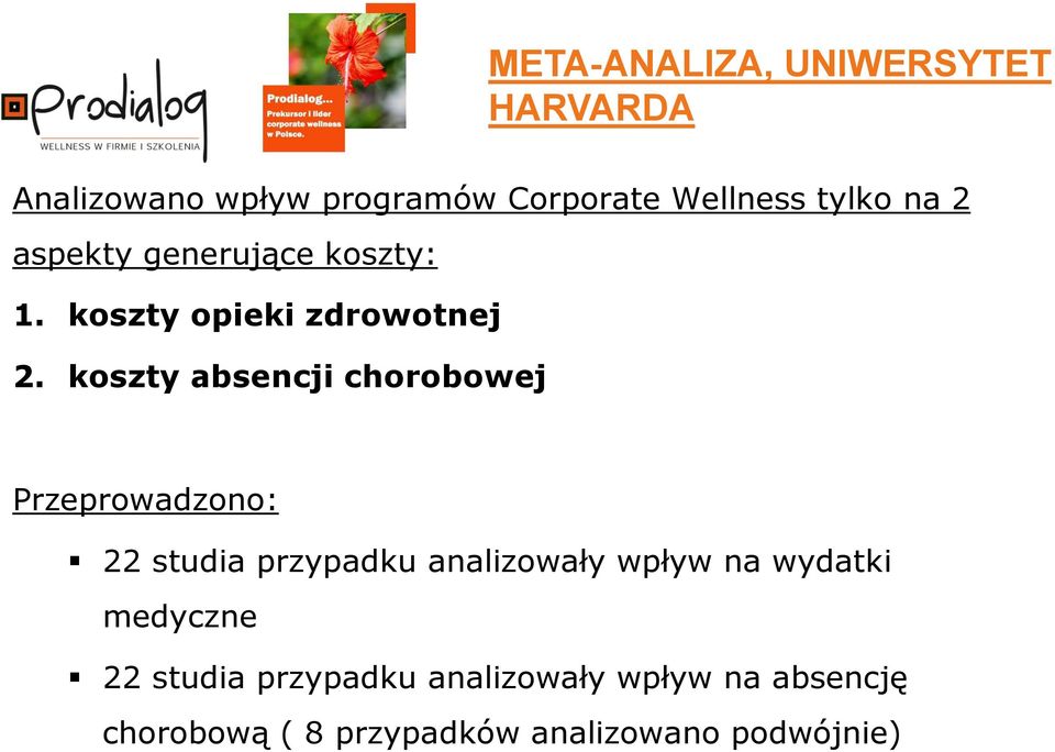 koszty absencji chorobowej Przeprowadzono: 22 studia przypadku analizowały wpływ na