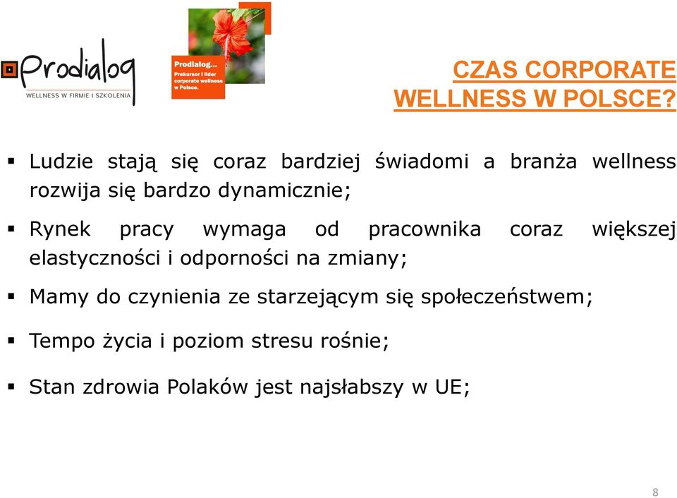 dynamicznie; Rynek pracy wymaga od pracownika coraz większej elastyczności i