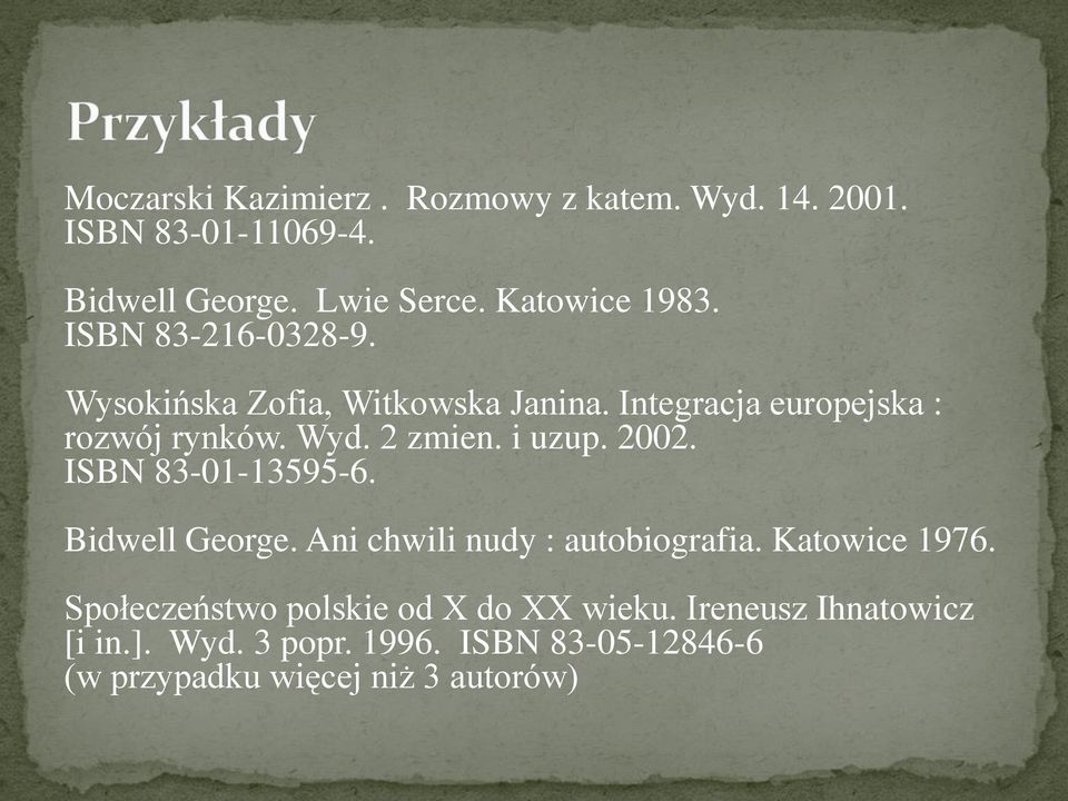 2002. ISBN 83-01-13595-6. Bidwell George. Ani chwili nudy : autobiografia. Katowice 1976.