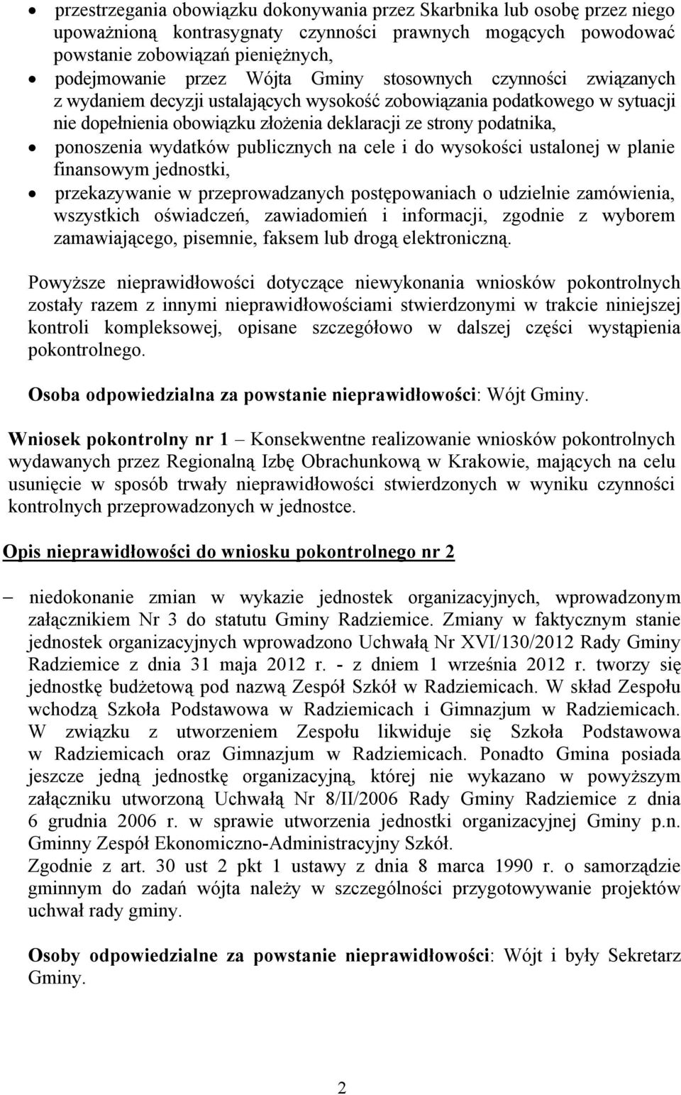 wydatków publicznych na cele i do wysokości ustalonej w planie finansowym jednostki, przekazywanie w przeprowadzanych postępowaniach o udzielnie zamówienia, wszystkich oświadczeń, zawiadomień i