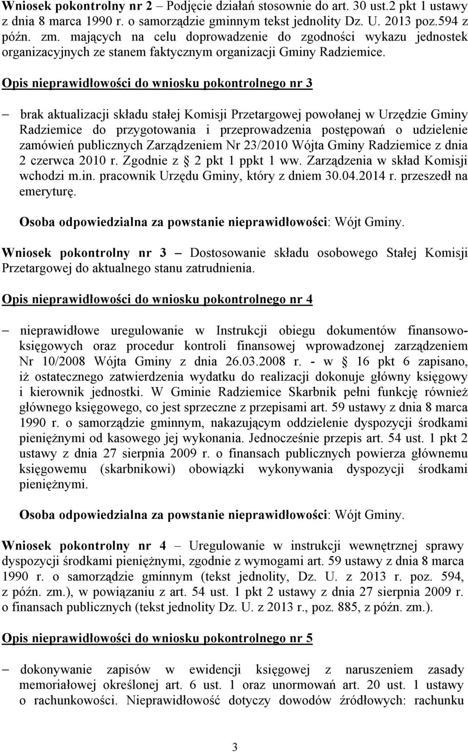 Opis nieprawidłowości do wniosku pokontrolnego nr 3 brak aktualizacji składu stałej Komisji Przetargowej powołanej w Urzędzie Gminy Radziemice do przygotowania i przeprowadzenia postępowań o