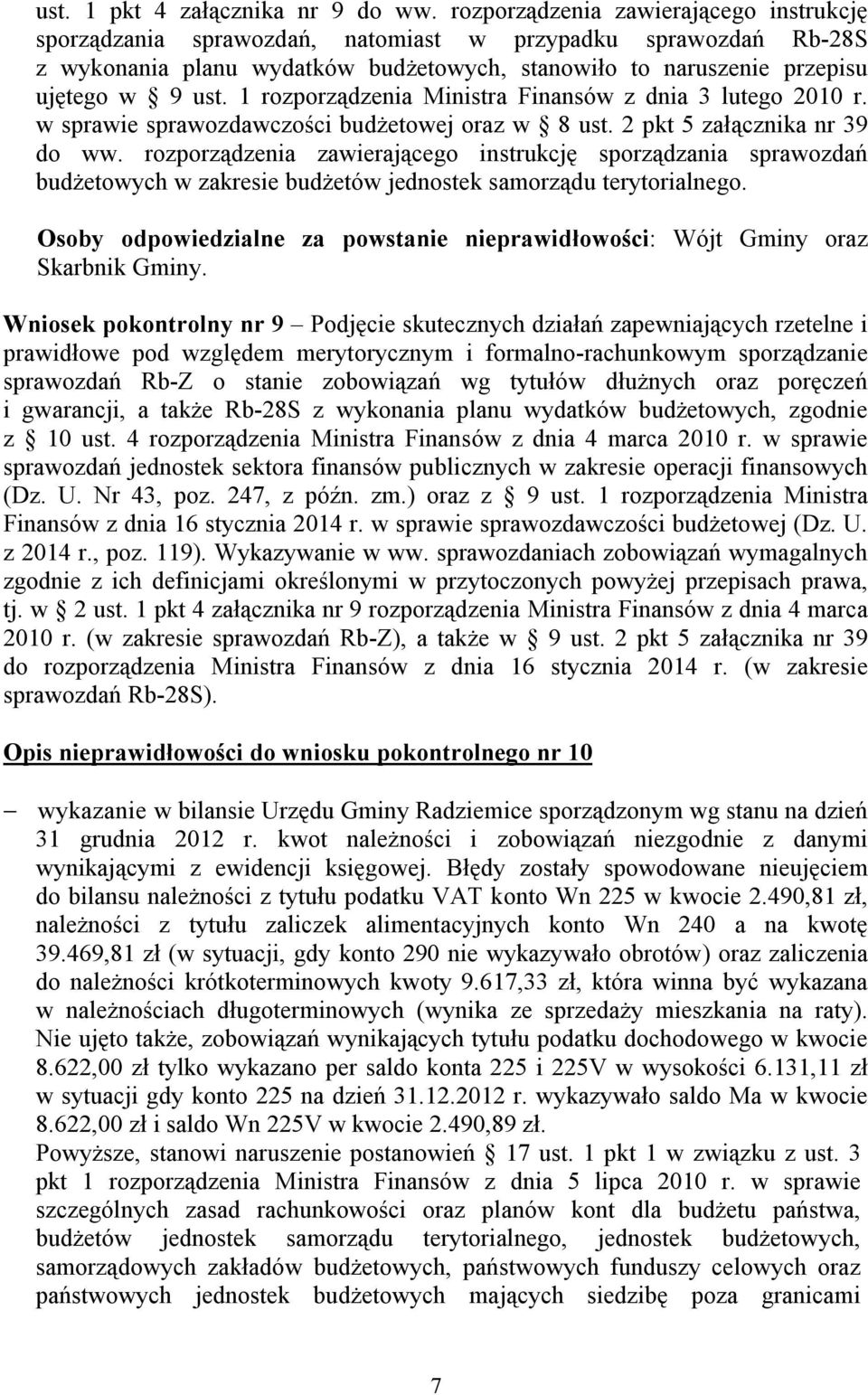 1 rozporządzenia Ministra Finansów z dnia 3 lutego 2010 r. w sprawie sprawozdawczości budżetowej oraz w 8 ust. 2 pkt 5 załącznika nr 39 do ww.