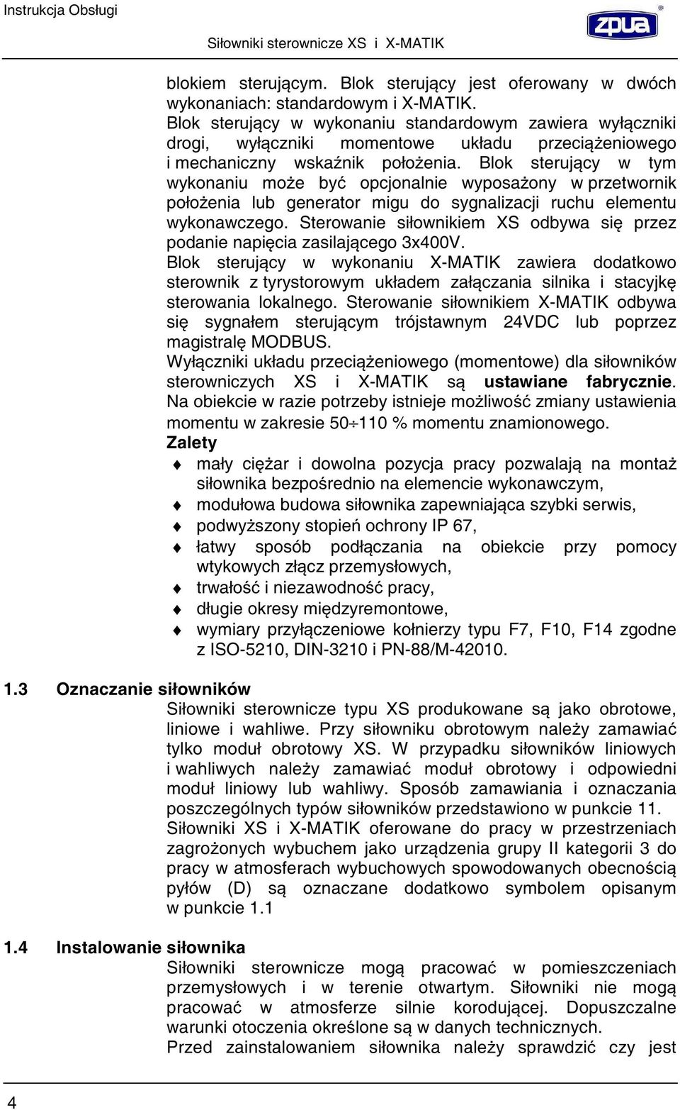 Blok steruj cy w tym wykonaniu mo e by opcjonalnie wyposa ony w przetwornik poło enia lub generator migu do sygnalizacji ruchu elementu wykonawczego.