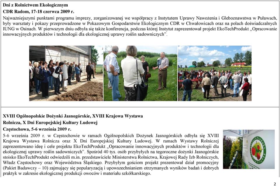 Ekologicznym CDR w Chwałowicach oraz na polach doświadczalnych IUNG w Osinach.