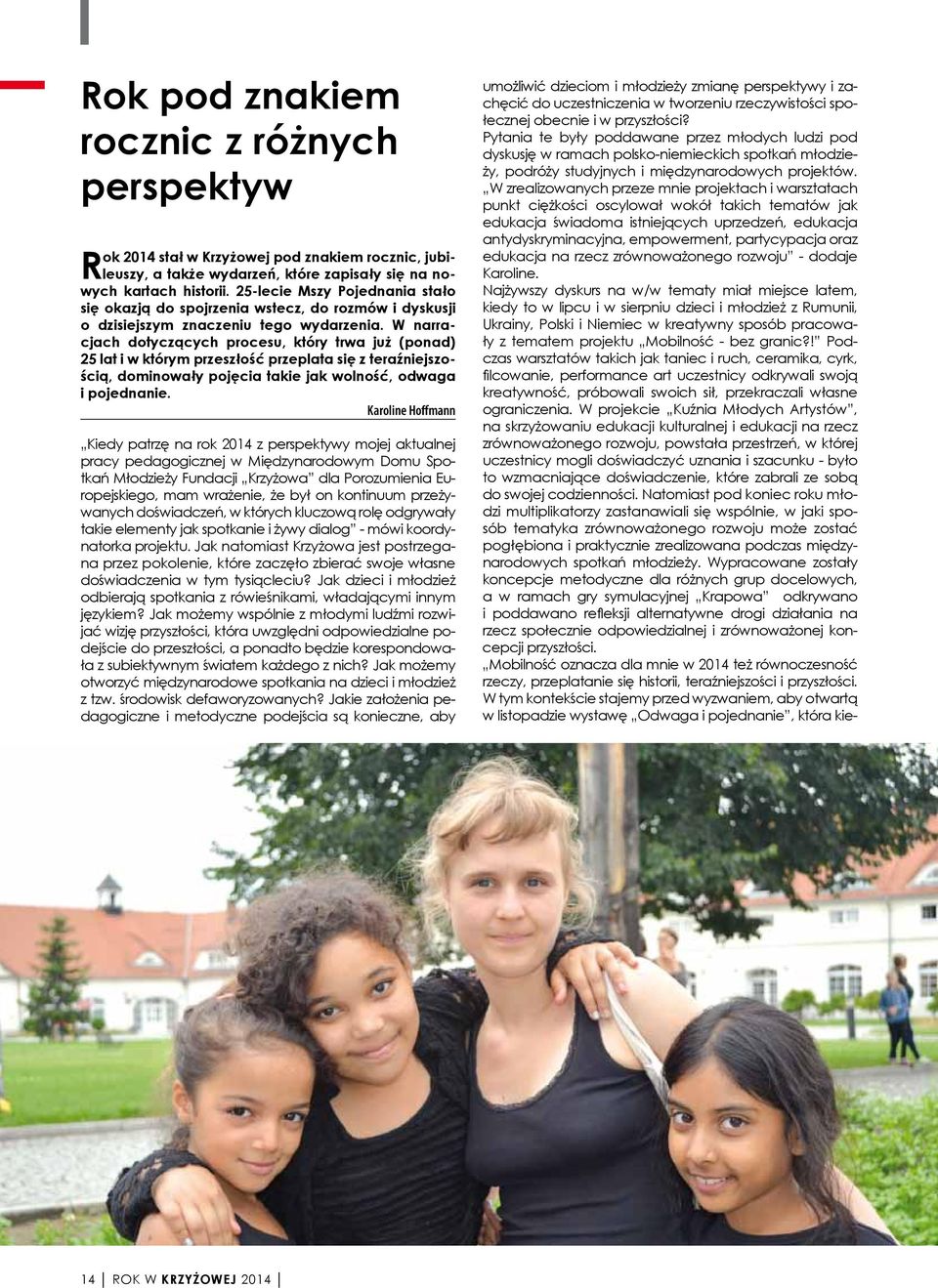 W narracjach dotyczących procesu, który trwa już (ponad) 25 lat i w którym przeszłość przeplata się z teraźniejszością, dominowały pojęcia takie jak wolność, odwaga i pojednanie.