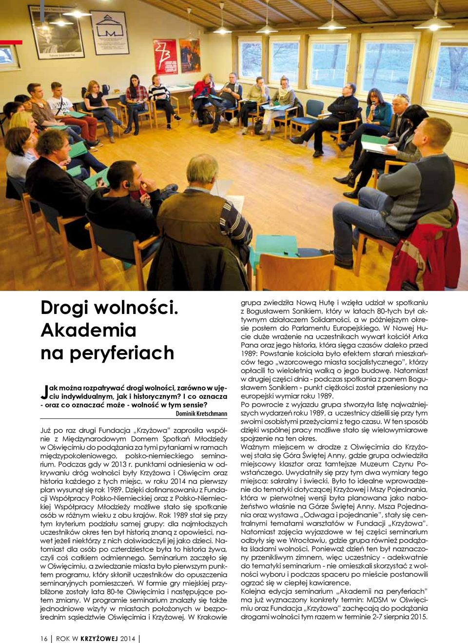 polsko-niemieckiego seminarium. Podczas gdy w 2013 r.