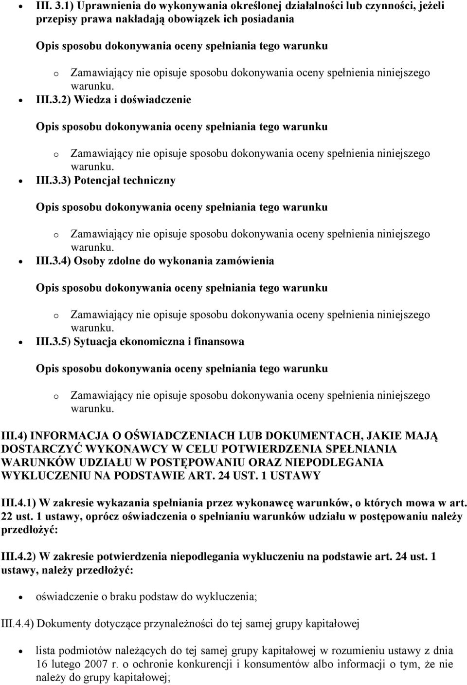 opisuje sposobu dokonywania oceny spełnienia niniejszego warunku. III.3.