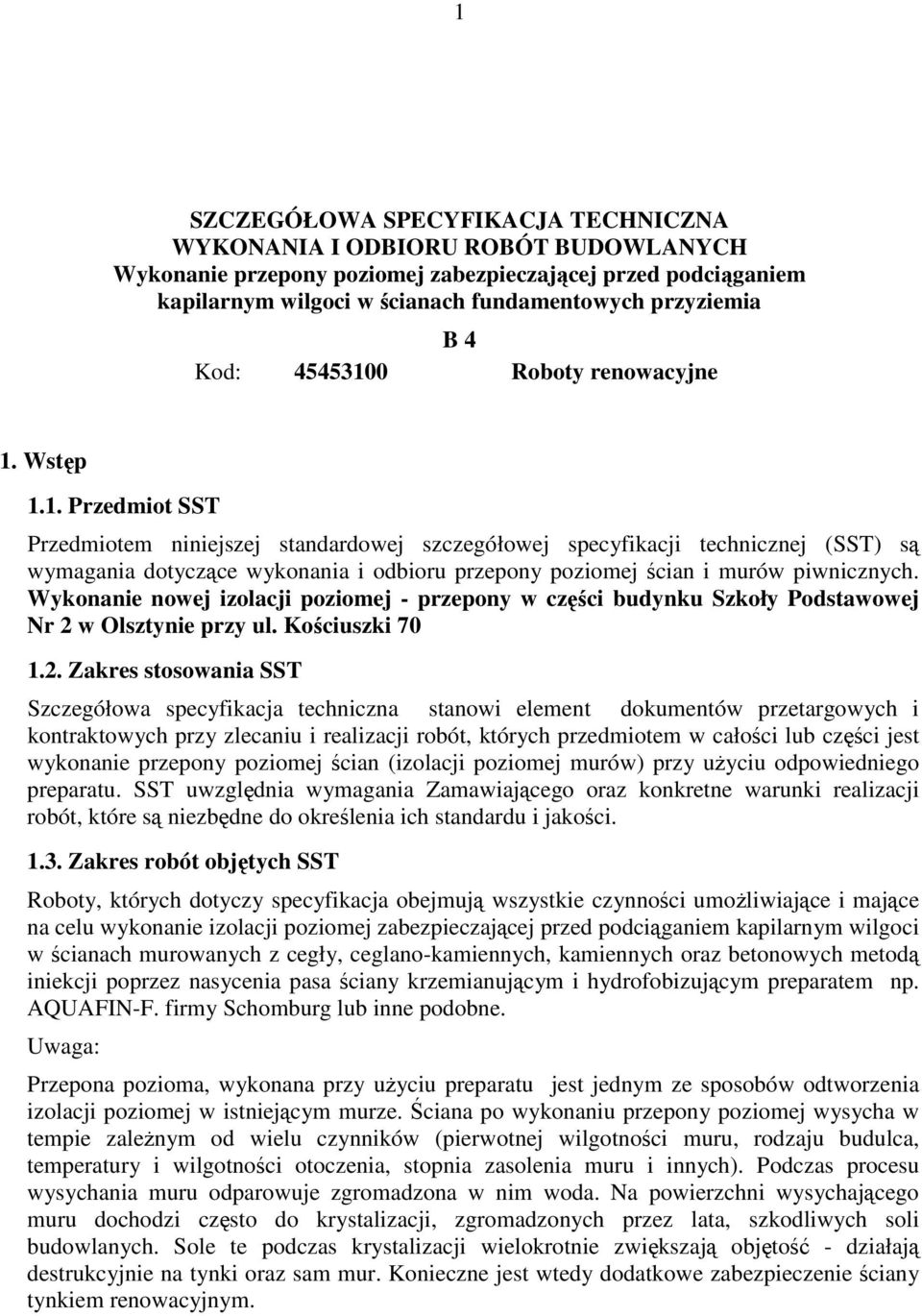 Wykonanie nowej izolacji poziomej - przepony w części budynku Szkoły Podstawowej Nr 2 