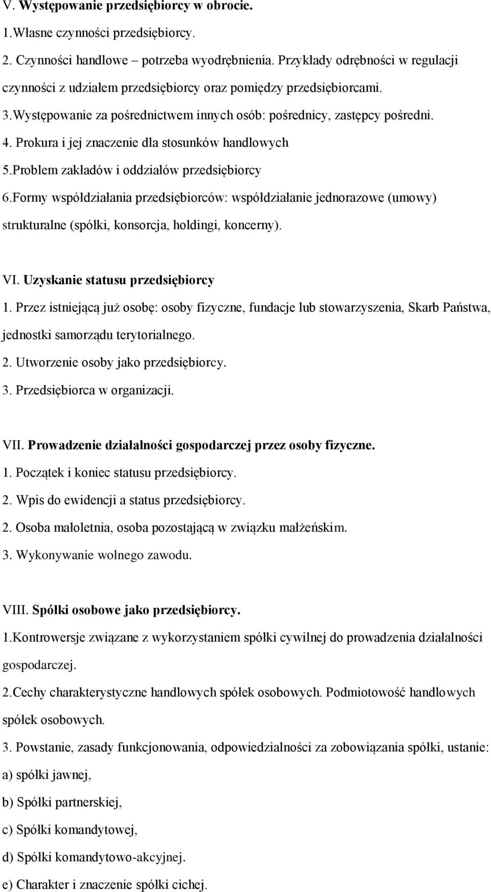 Prokura i jej znaczenie dla stosunków handlowych 5.Problem zakładów i oddziałów przedsiębiorcy 6.