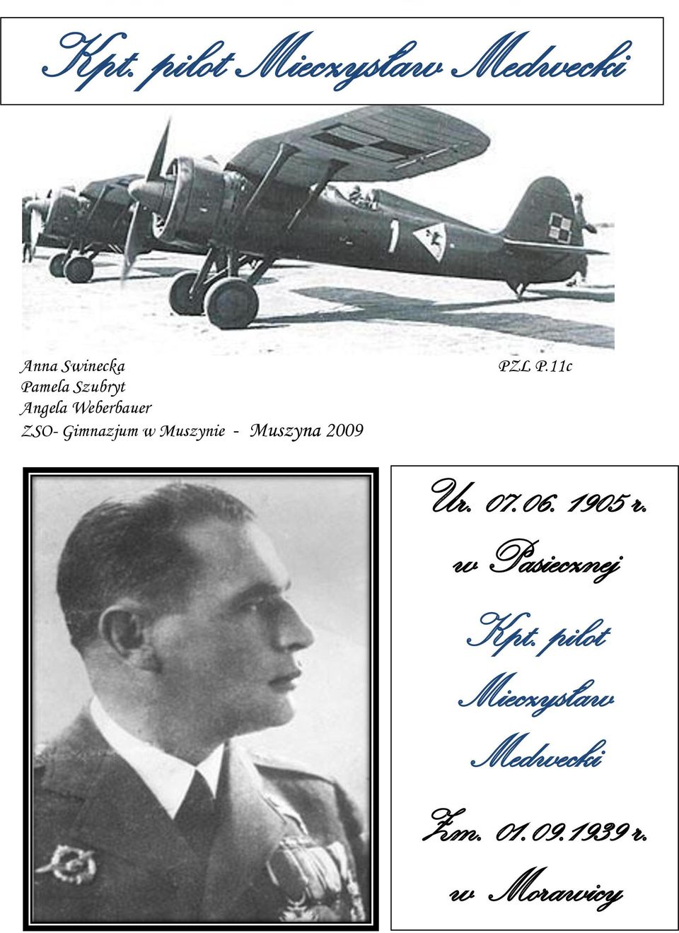 Muszyna 2009 PZL P.11c Ur. 07.06. 1905 r.