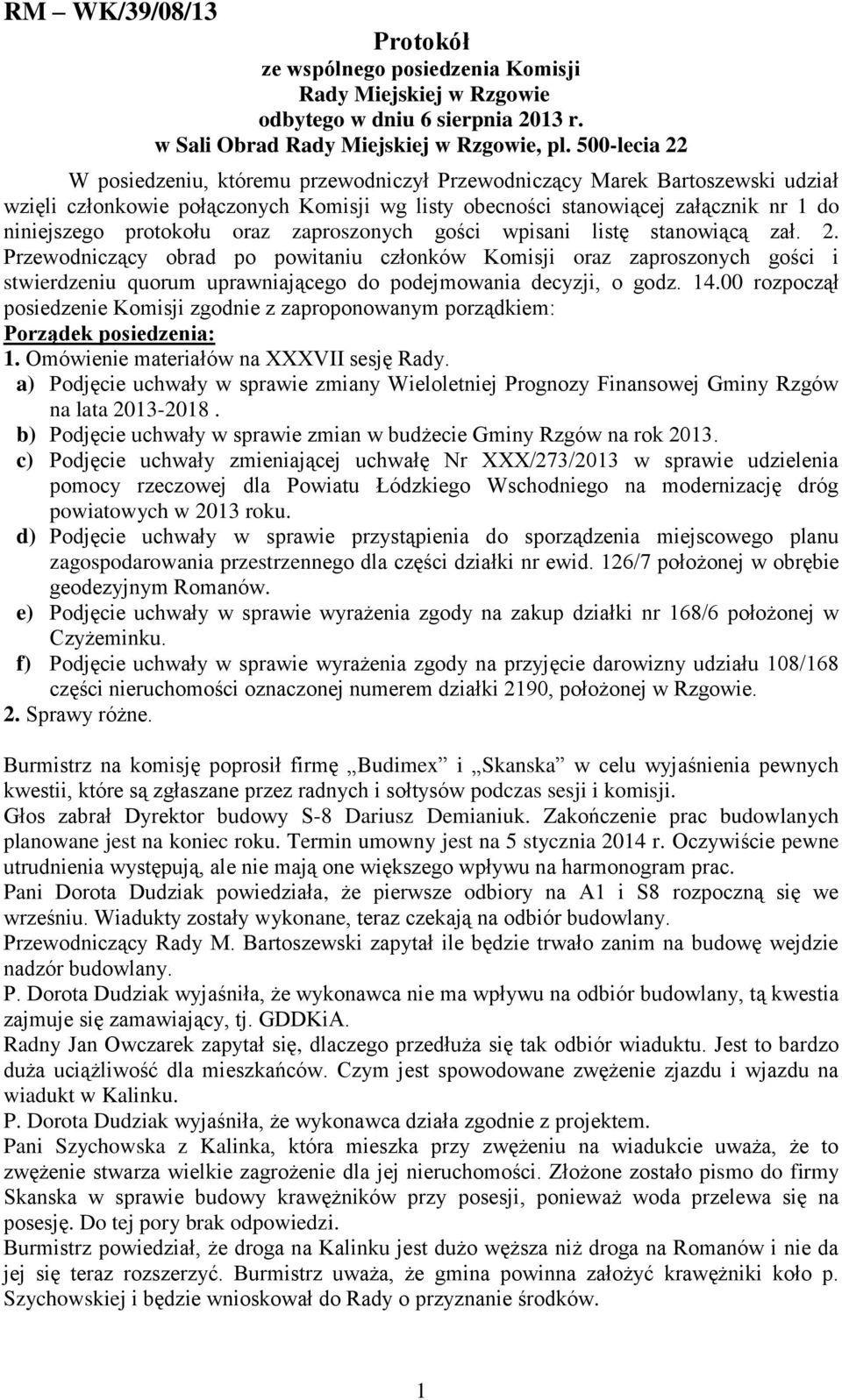 oraz zaproszonych gości wpisani listę stanowiącą zał. 2.