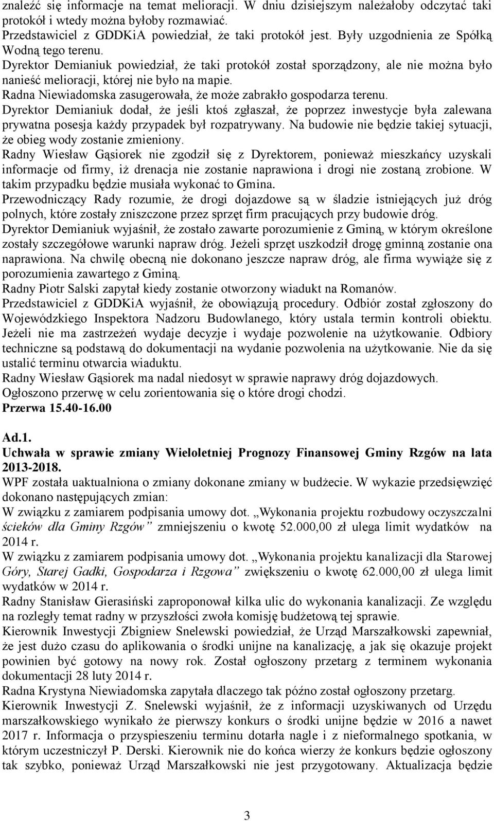 Radna Niewiadomska zasugerowała, że może zabrakło gospodarza terenu.