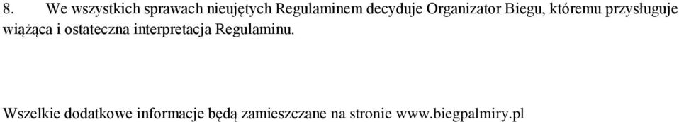 i ostateczna interpretacja Regulaminu.