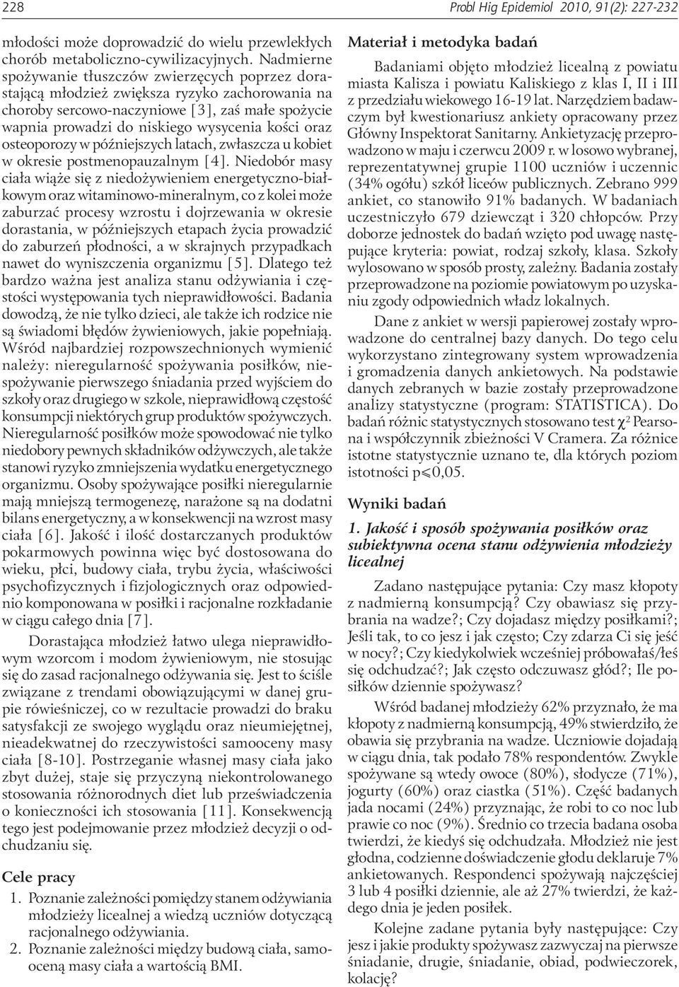 oraz osteoporozy w późniejszych latach, zwłaszcza u kobiet w okresie postmenopauzalnym [4].