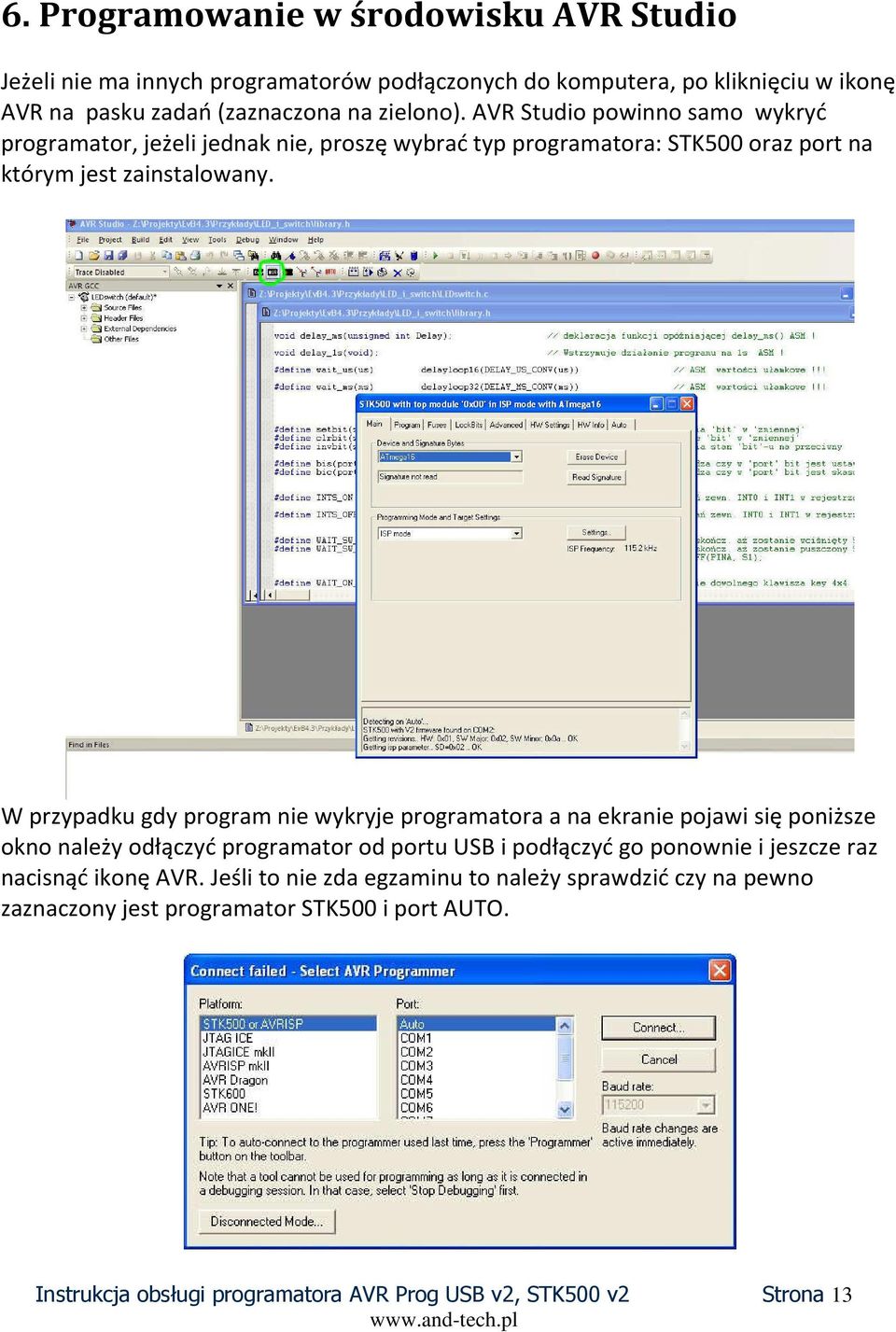 W przypadku gdy program nie wykryje programatora a na ekranie pojawi się poniższe okno należy odłączyć programator od portu USB i podłączyć go ponownie i jeszcze raz