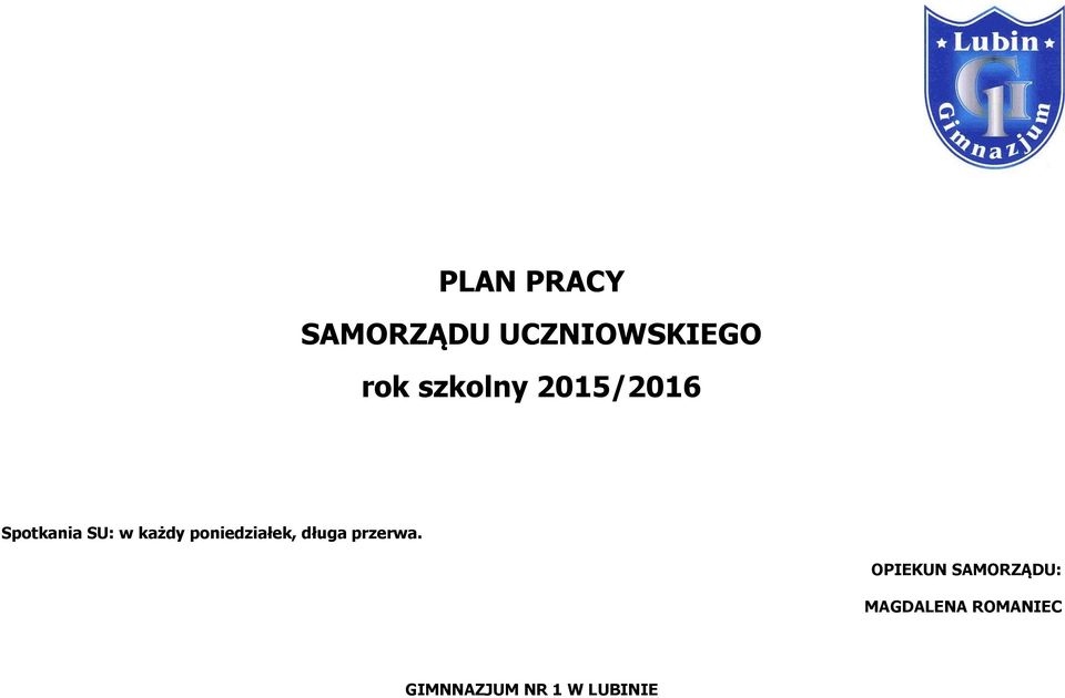 poniedziałek, długa przerwa.