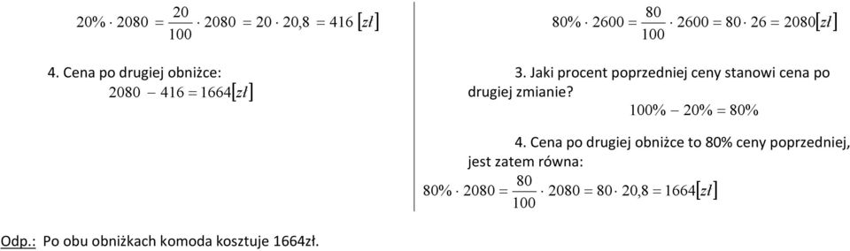 Jaki procent poprzedniej ceny stanowi cena po drugiej zmianie? 100% 20% 80% 4.