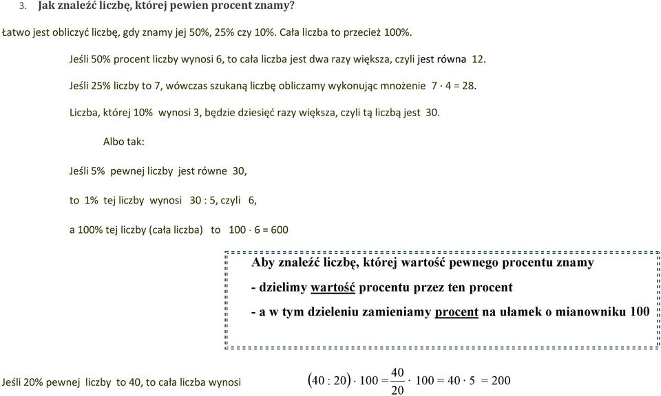 Liczba, której 10% wynosi 3, będzie dziesięć razy większa, czyli tą liczbą jest 30.