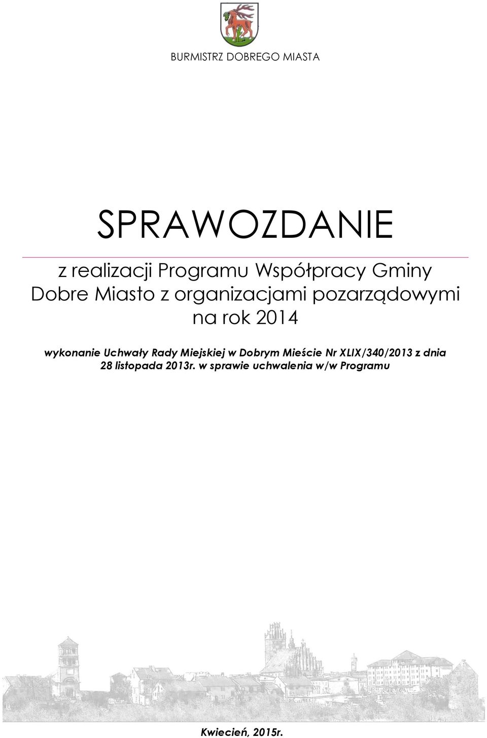 2014 wykonanie Uchwały Rady Miejskiej w Dobrym Mieście Nr