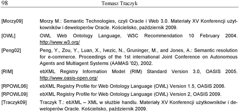 : Semantic resolution for e-commerce. Proceedings of the 1st international Joint Conference on Autonomous Agents and Multiagent Systems (AAMAS '02), 2002.