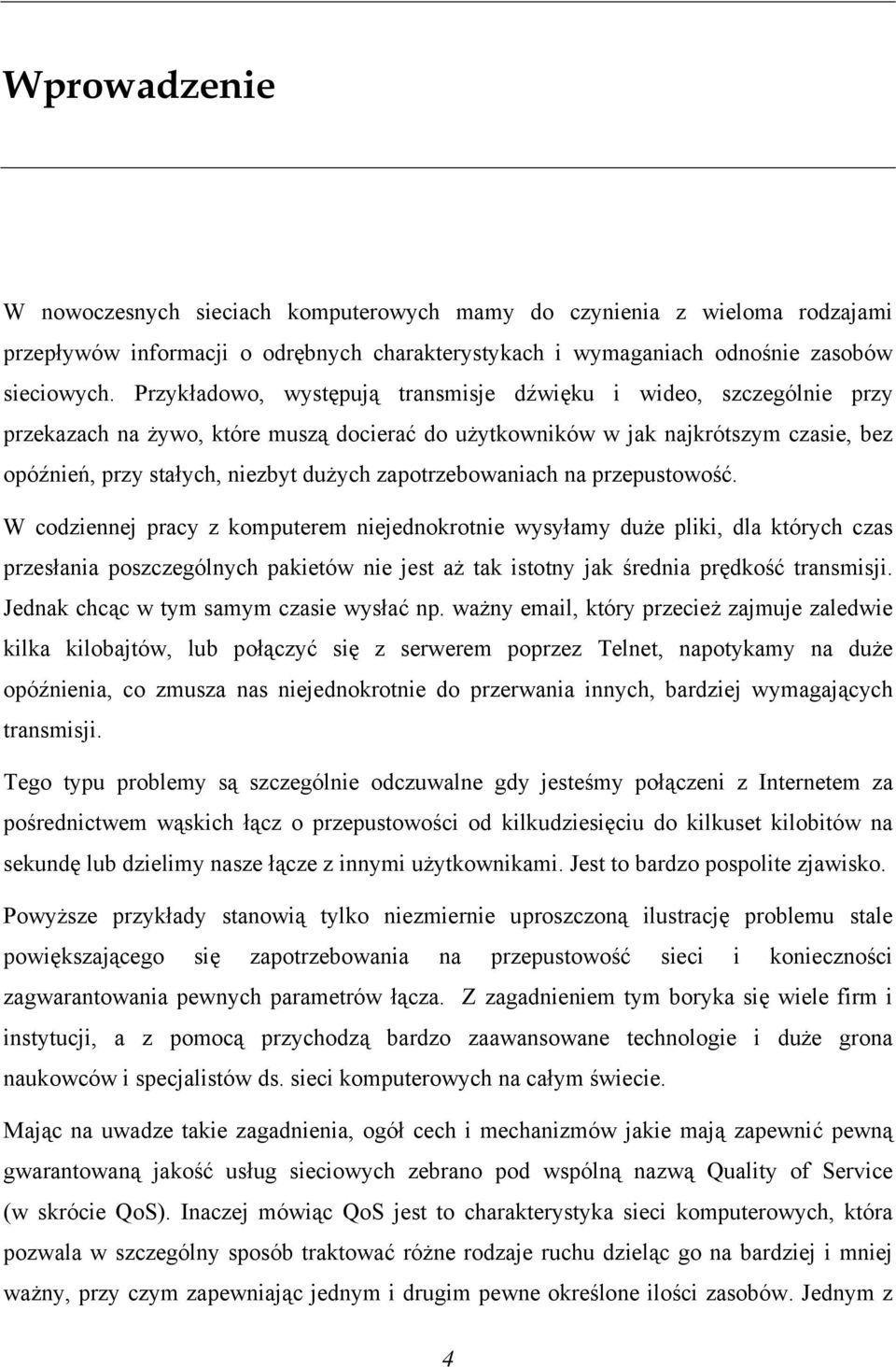 zapotrzebowaniach na przepustowość.