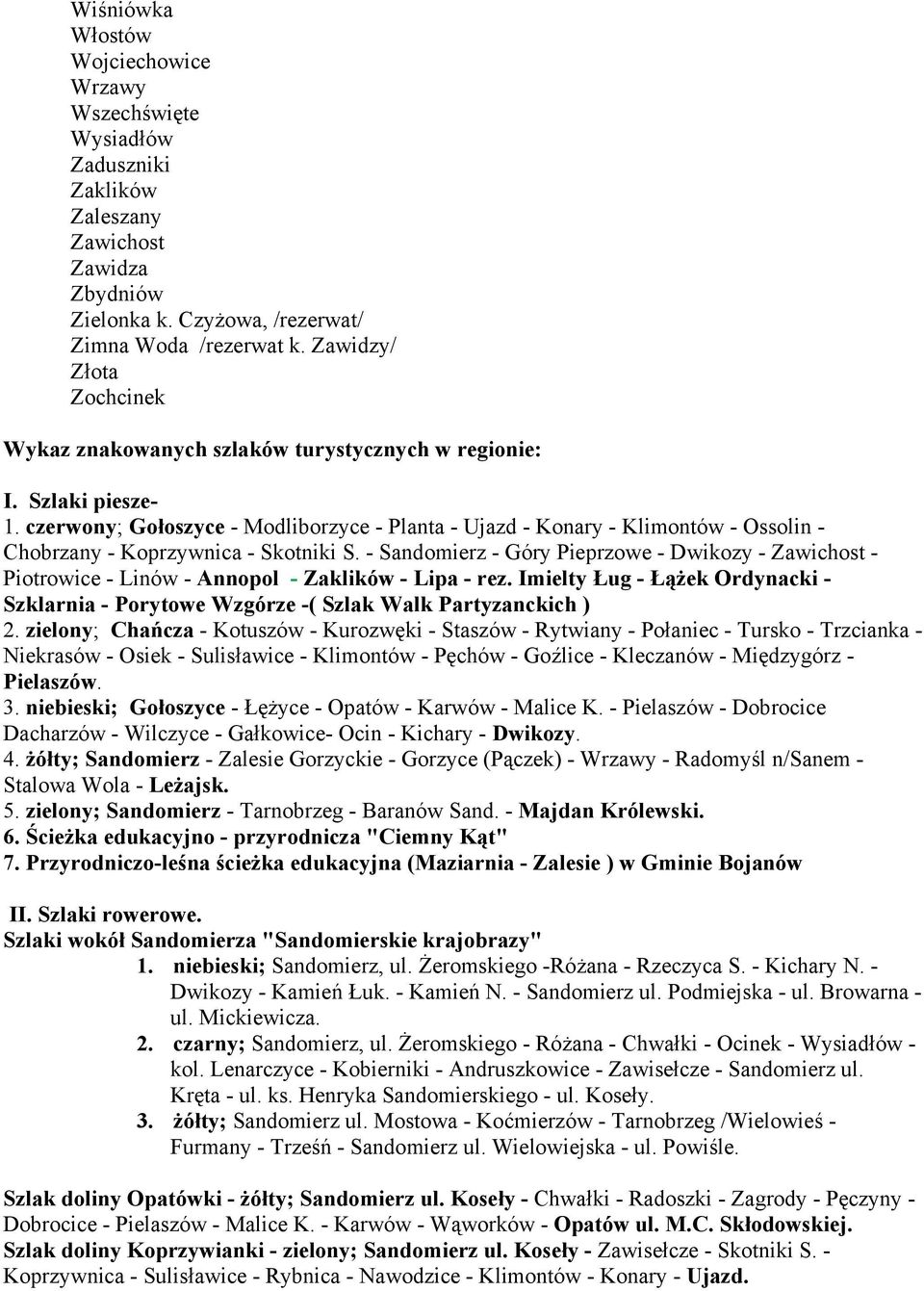 czerwony; Gołoszyce - Modliborzyce - Planta - Ujazd - Konary - Klimontów - Ossolin - Chobrzany - Koprzywnica - Skotniki S.