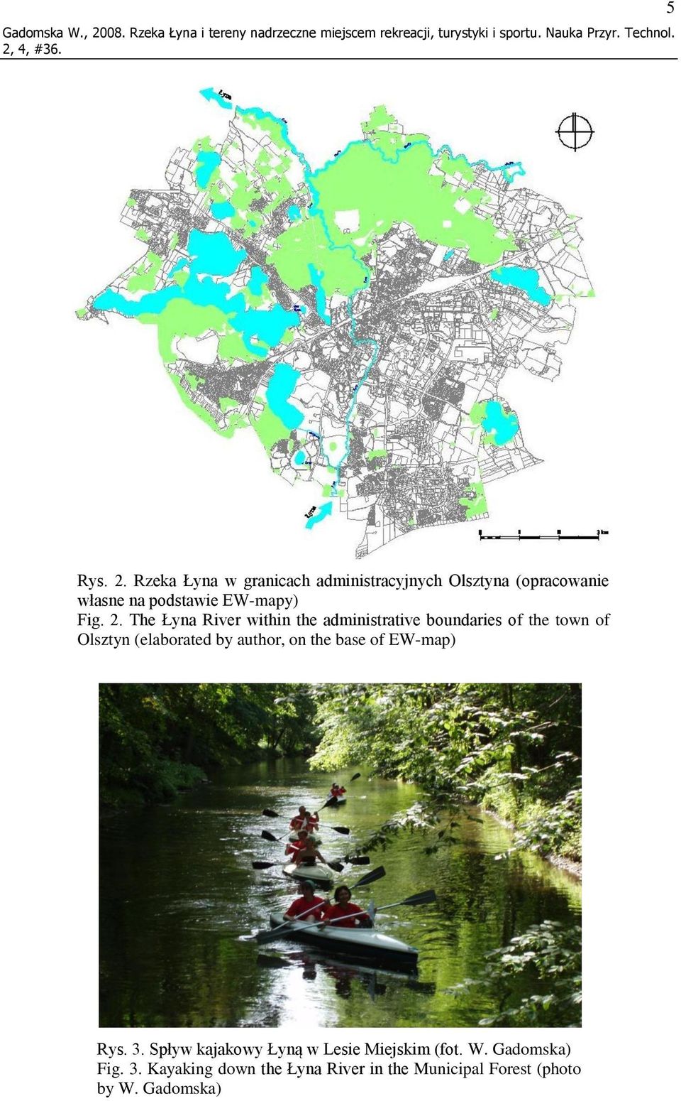 EW-map) Rys. 3. Spływ kajakowy Łyną w Lesie Miejskim (fot. W. Gadomska) Fig. 3. Kayaking down the Łyna River in the Municipal Forest (photo by W.