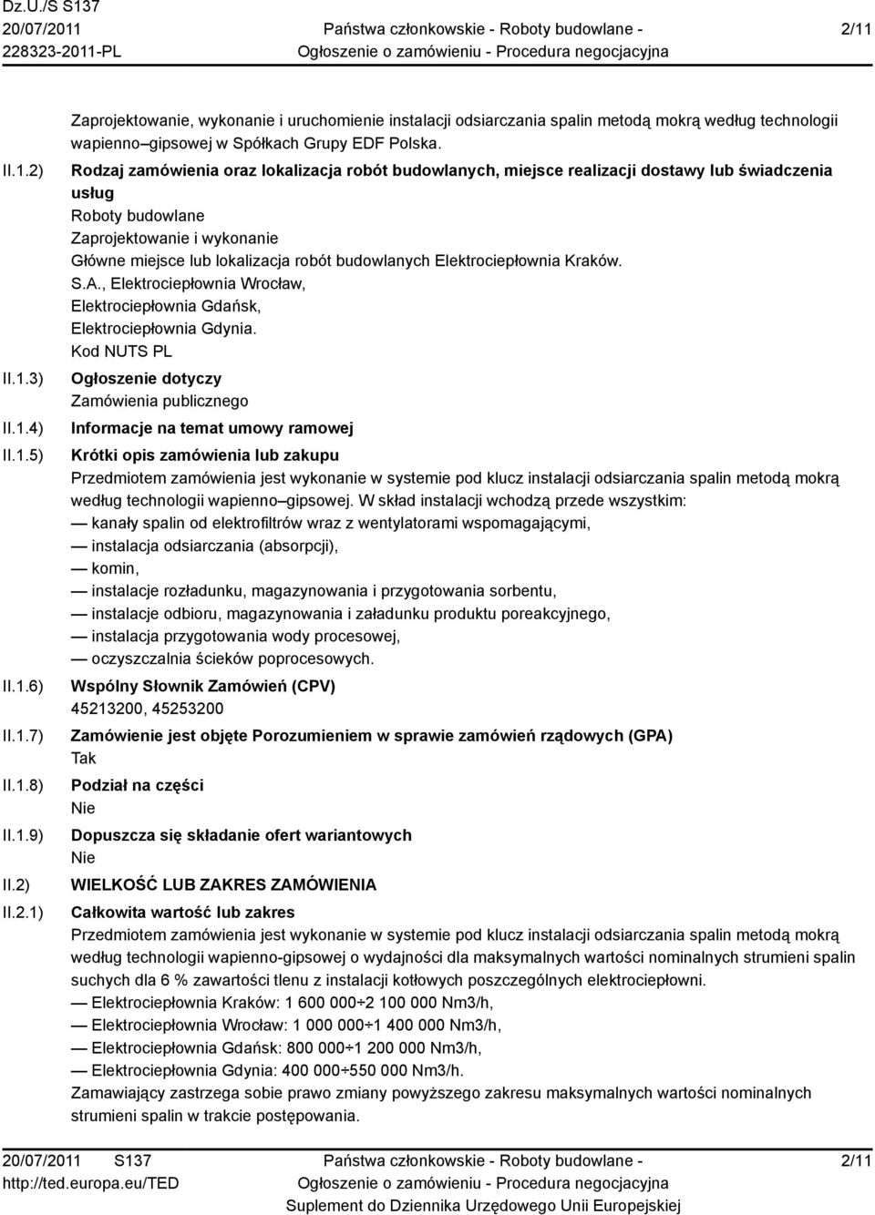 Elektrociepłownia Kraków. S.A., Elektrociepłownia Wrocław, Elektrociepłownia Gdańsk, Elektrociepłownia Gdynia.