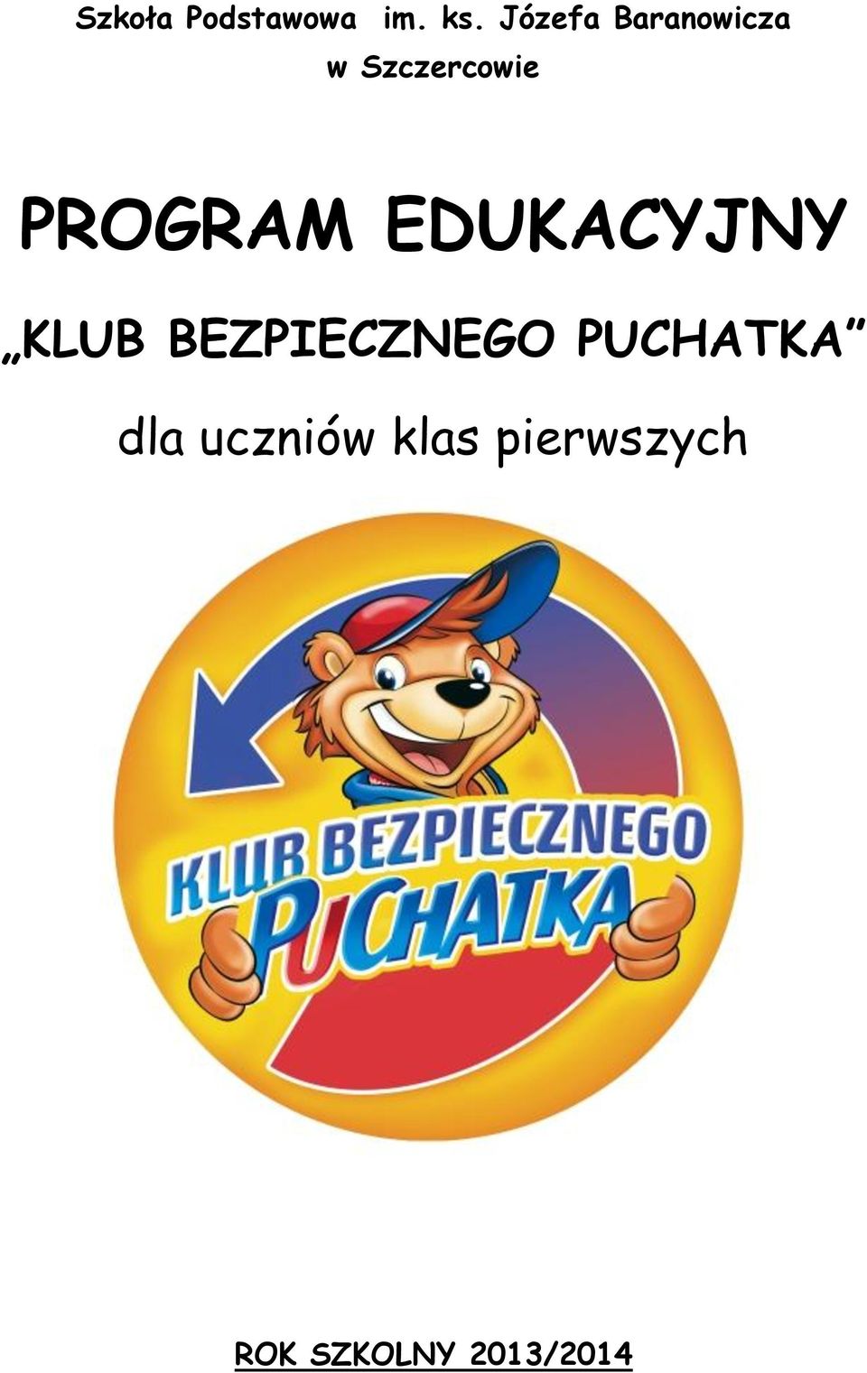 PROGRAM EDUKACYJNY KLUB BEZPIECZNEGO