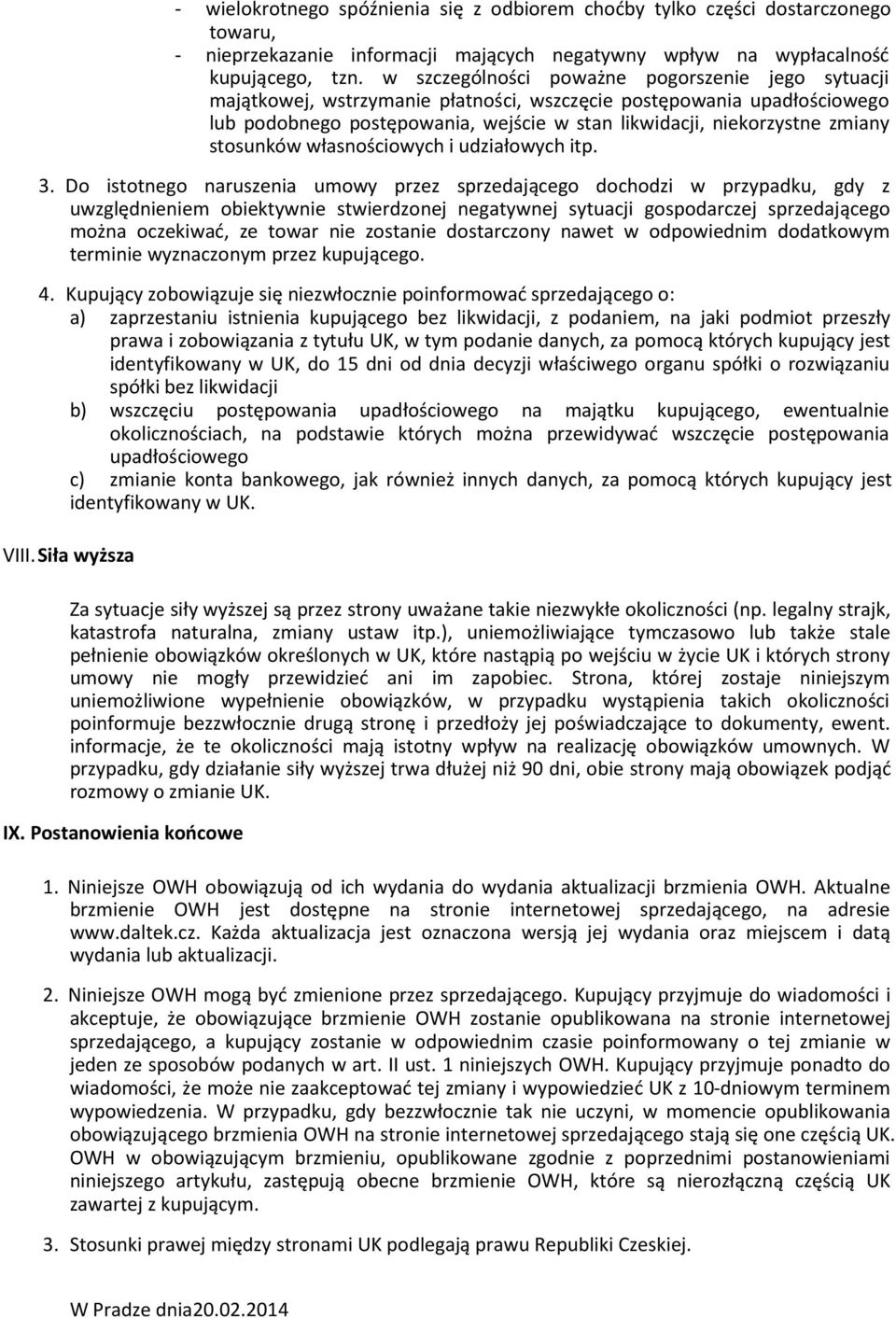 stosunków własnościowych i udziałowych itp. 3.