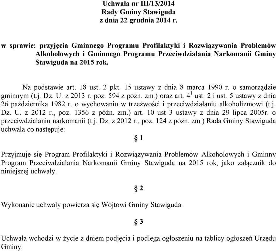 15 ustawy z dnia 8 marca 1990 r. o samorządzie gminnym (t.j. Dz. U. z 2013 r. poz. 594 z późn. zm.) oraz art. 4 1 ust. 2 i ust. 5 ustawy z dnia 26 października 1982 r.