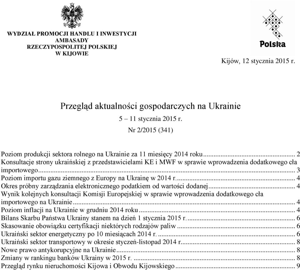 .. 3 Poziom importu gazu ziemnego z Europy na Ukrainę w 2014 r... 4 Okres próbny zarządzania elektronicznego podatkiem od wartości dodanej.