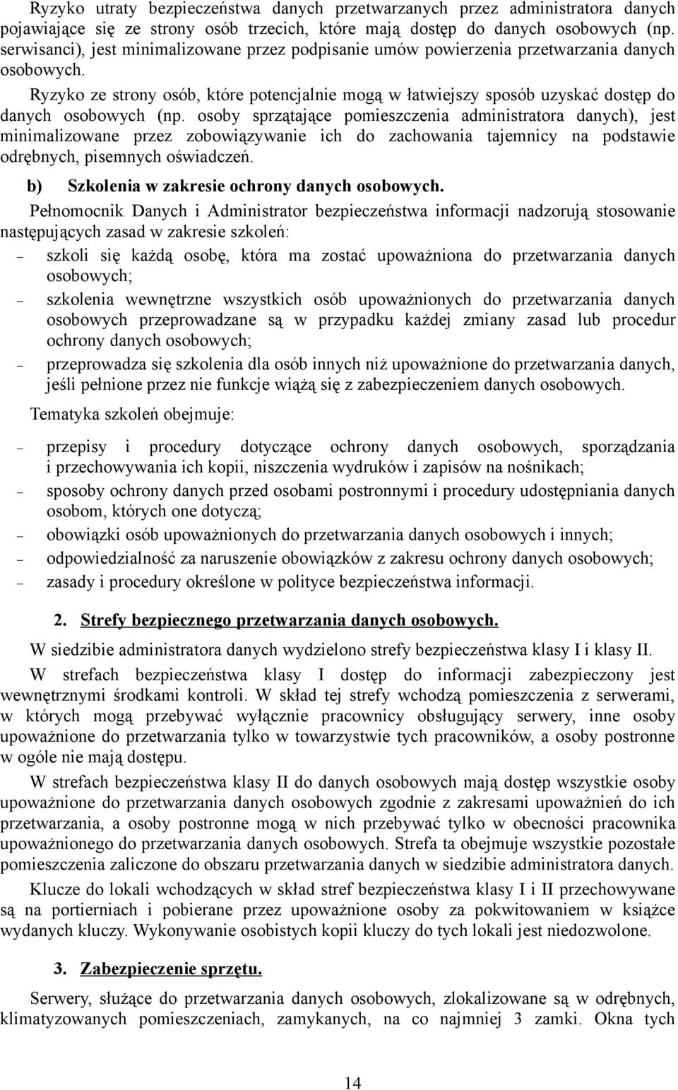 Ryzyko ze strony osób, które potencjalnie mogą w łatwiejszy sposób uzyskać dostęp do danych osobowych (np.
