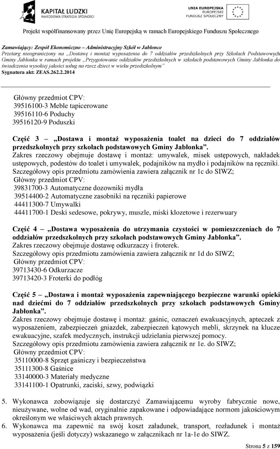 Część 3 Dostawa i montaż wyposażenia toalet na dzieci do 7 oddziałów przedszkolnych przy szkołach podstawowych Gminy Jabłonka.