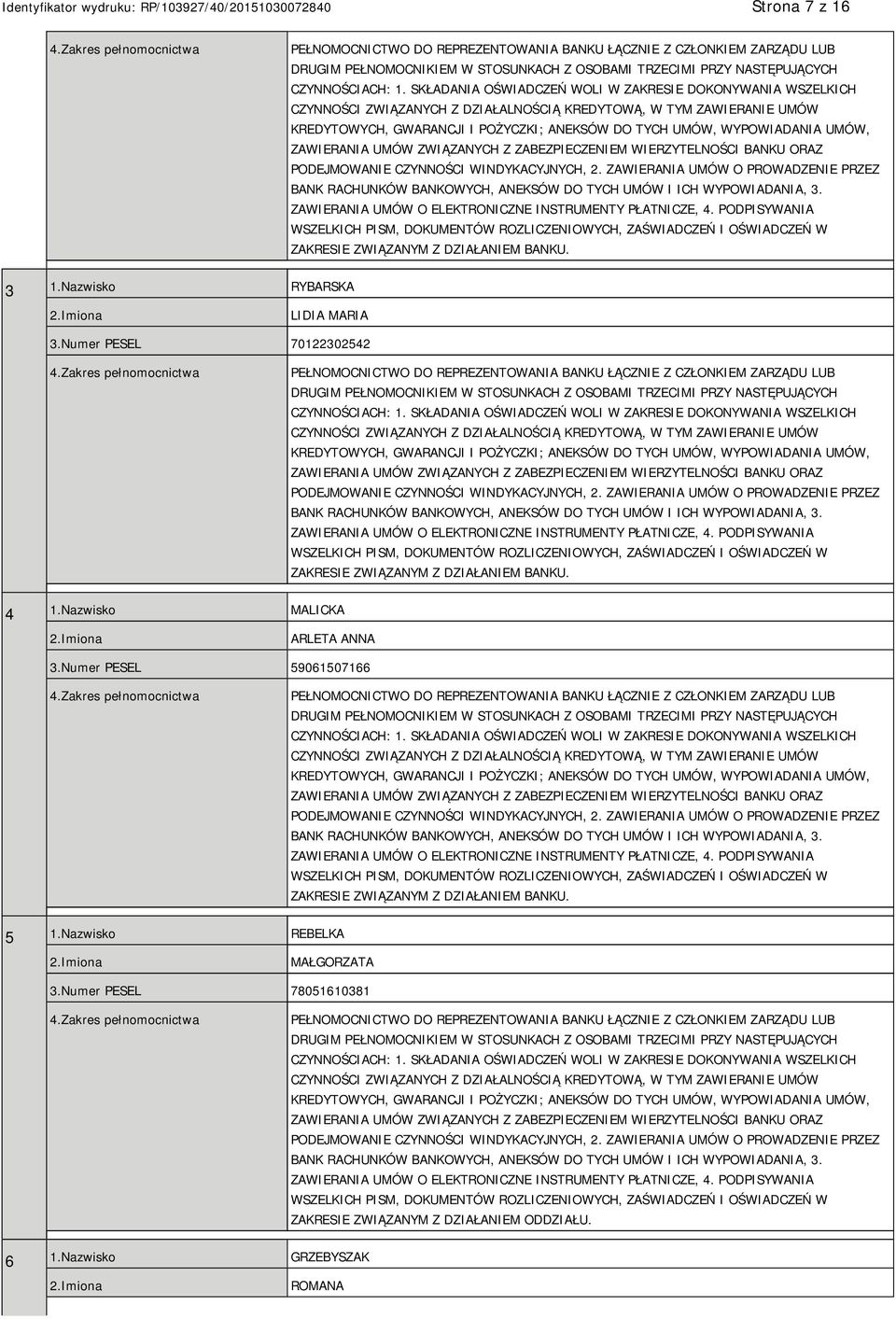 Numer PESEL 70122302542 ZAKRESIE ZWIĄZANYM Z DZIAŁANIEM BANKU. 4 1.