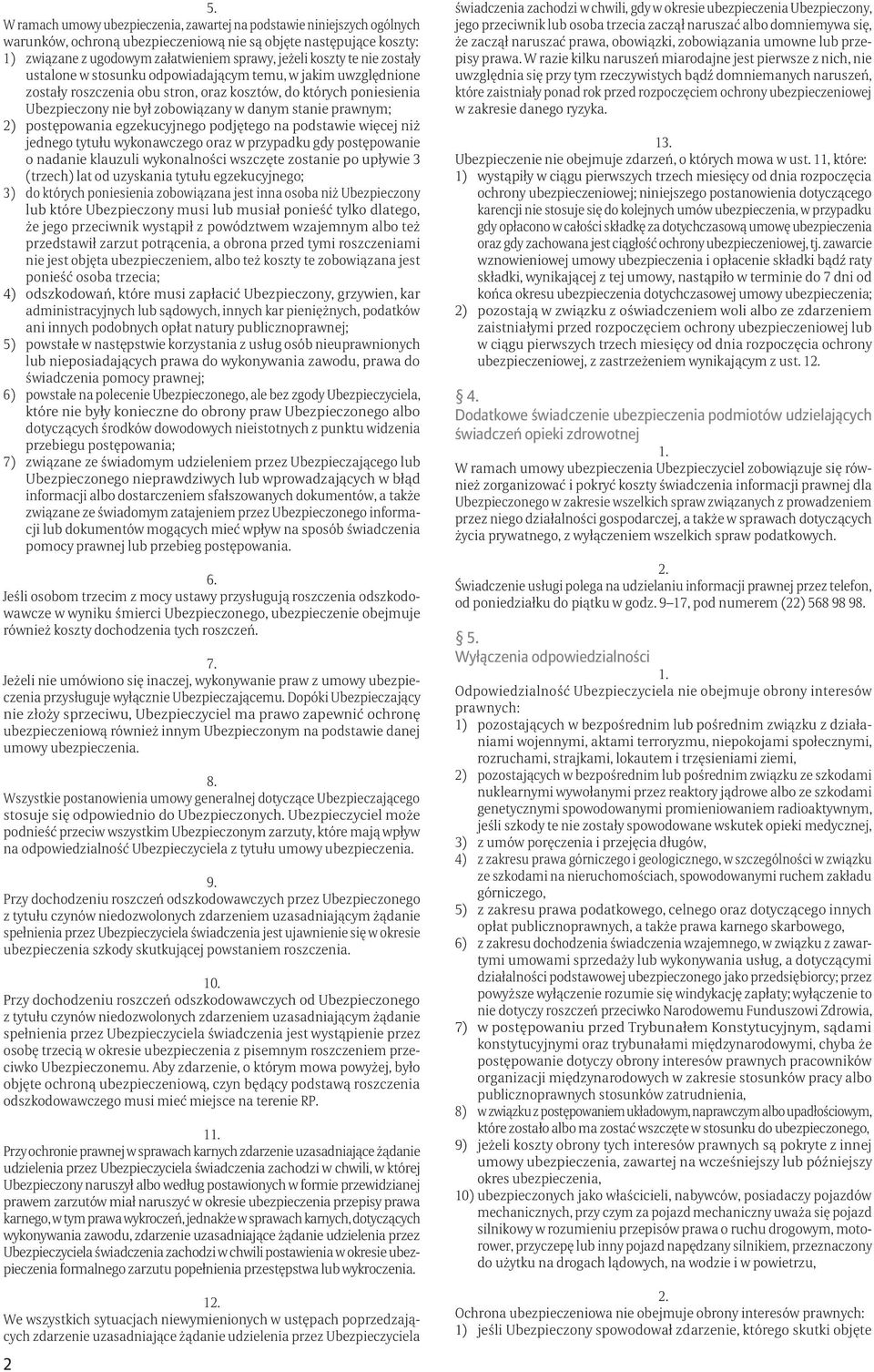 prawnym; 2) postępowania egzekucyjnego podjętego na podstawie więcej niż jednego tytułu wykonawczego oraz w przypadku gdy postępowanie o nadanie klauzuli wykonalności wszczęte zostanie po upływie 3