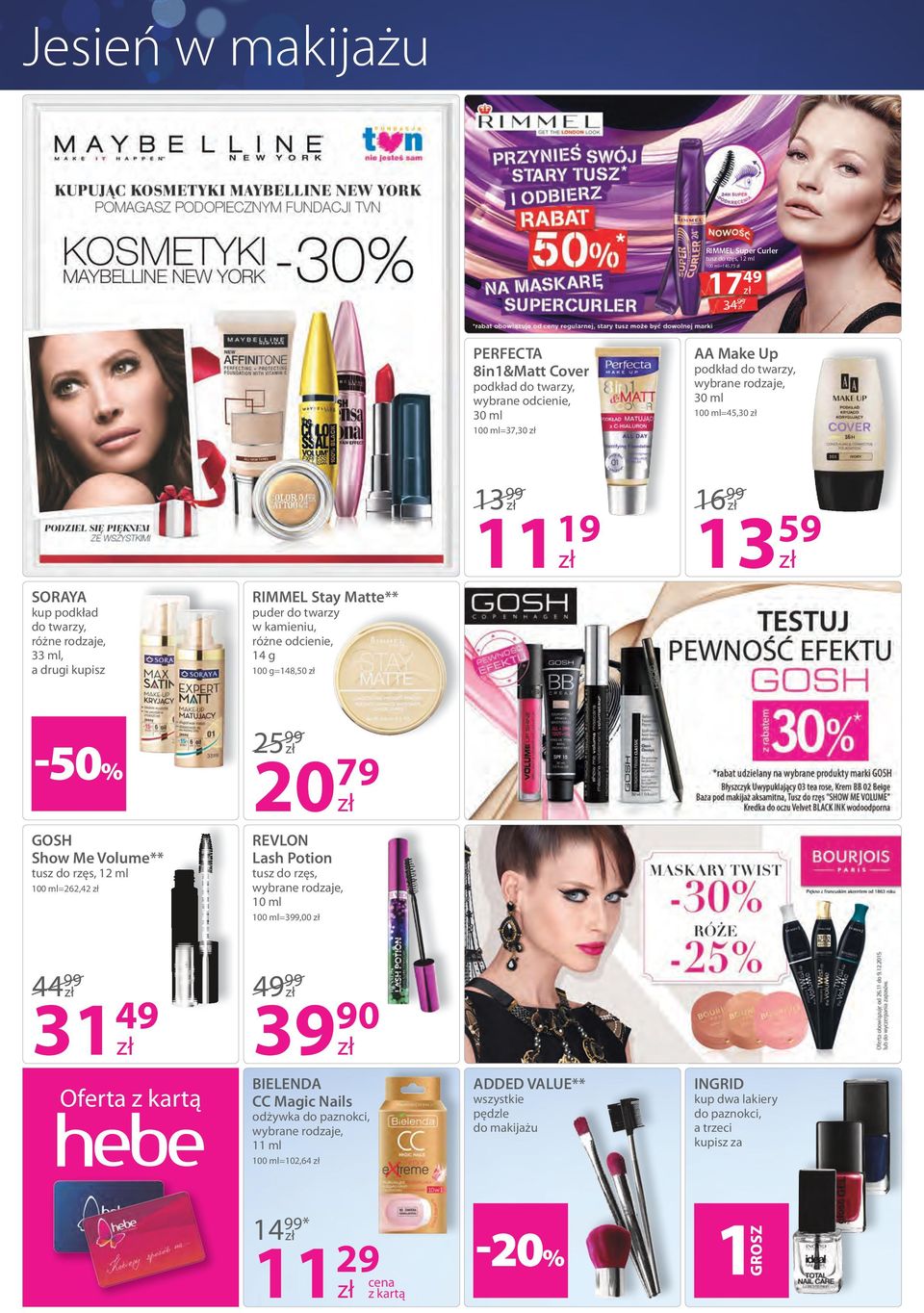 różne odcienie, 14 g 100 g=148,50-50% 25 99 20 79 GOSH Show Me Volume** tusz do rzęs, 12 ml 100 ml=262,42 REVLON Lash Potion tusz do rzęs, 10 ml 100 ml=399,00 44 99 31 49 4 39 90