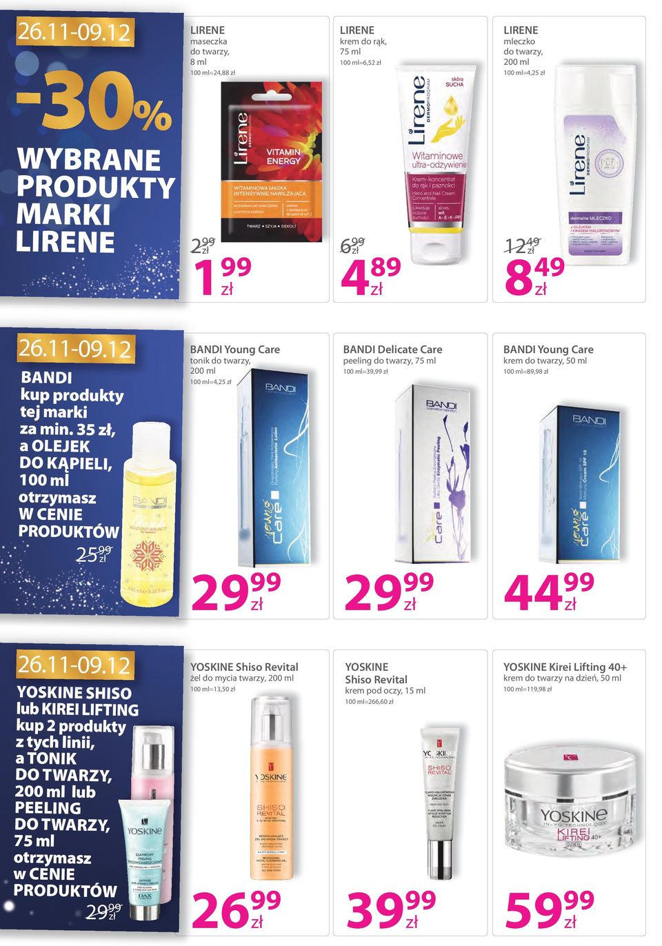 35, a OLEJEK DO KĄPIELI, 100 ml otrzymasz W CENIE PRODUKTÓW 25 99 BANDI Young Care tonik do twarzy, 100 ml=4,25 2 BANDI Delicate Care peeling do twarzy, 75 ml 100 ml=39,99 2 BANDI Young Care 100