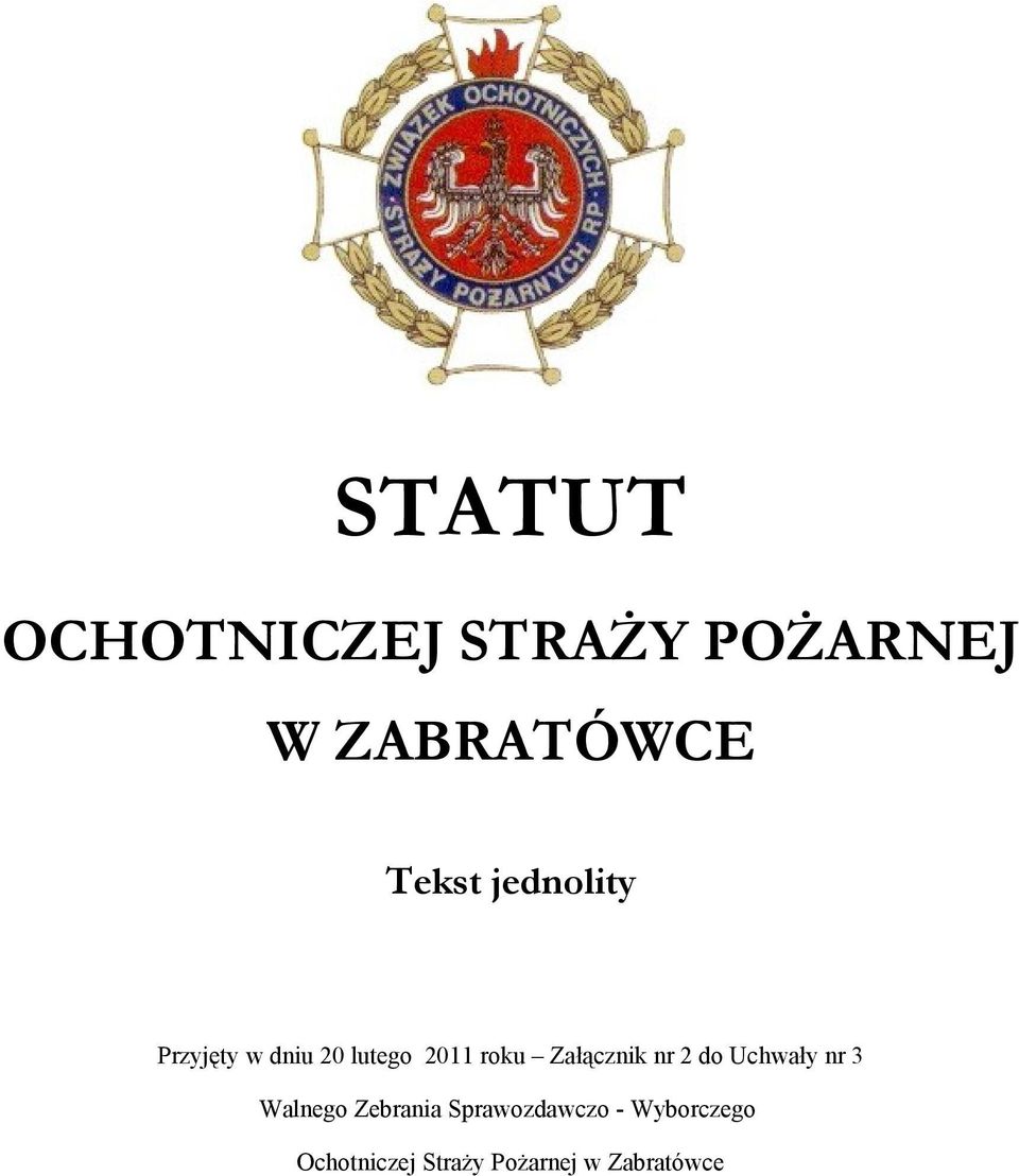 Załącznik nr 2 do Uchwały nr 3 Walnego Zebrania
