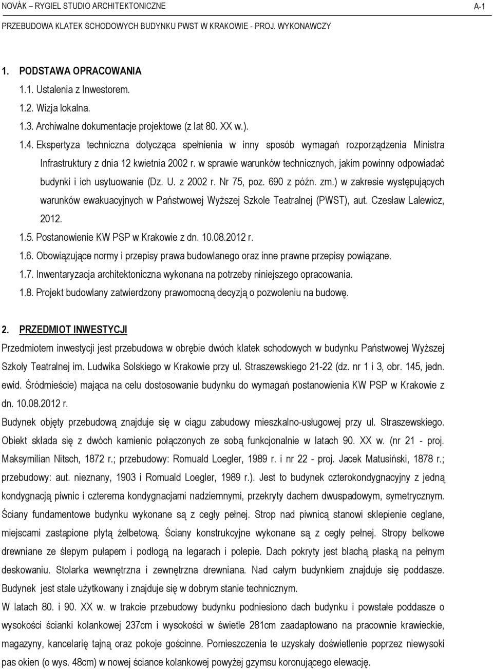 w sprawie warunków technicznych, jakim powinny odpowiadać budynki i ich usytuowanie (Dz. U. z 2002 r. Nr 75, poz. 690 z późn. zm.