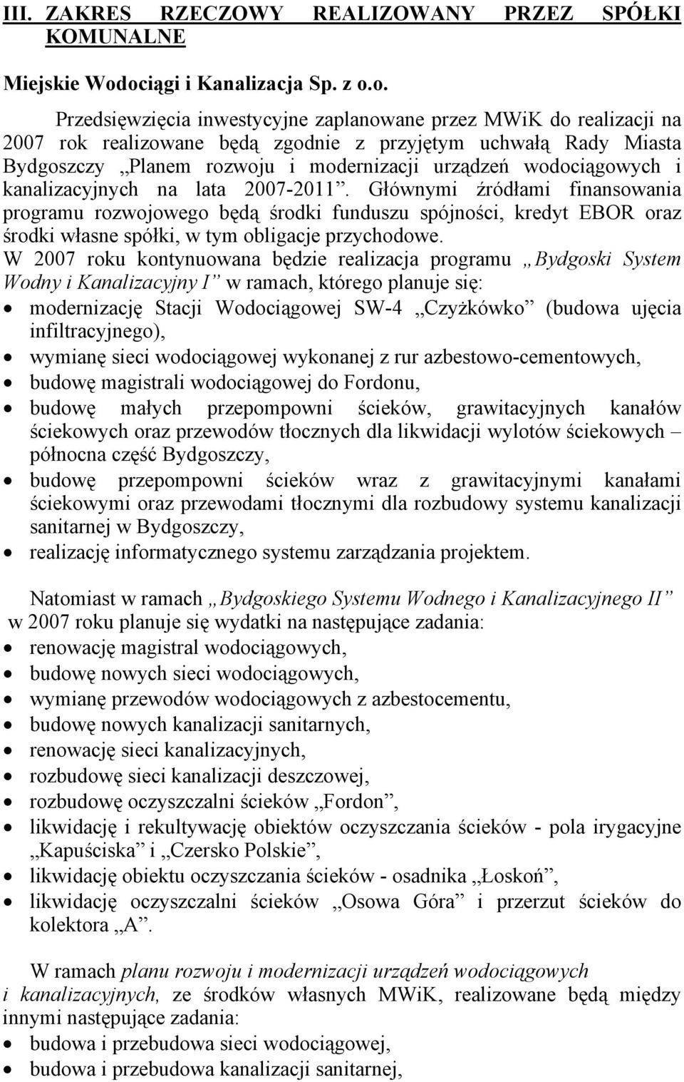 modernizacji urządzeń wodociągowych i kanalizacyjnych na lata 2007-2011.