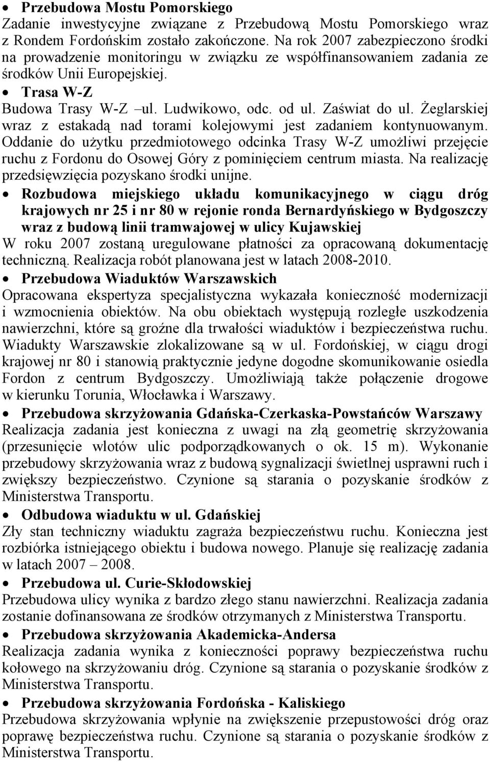 Żeglarskiej wraz z estakadą nad torami kolejowymi jest zadaniem kontynuowanym.
