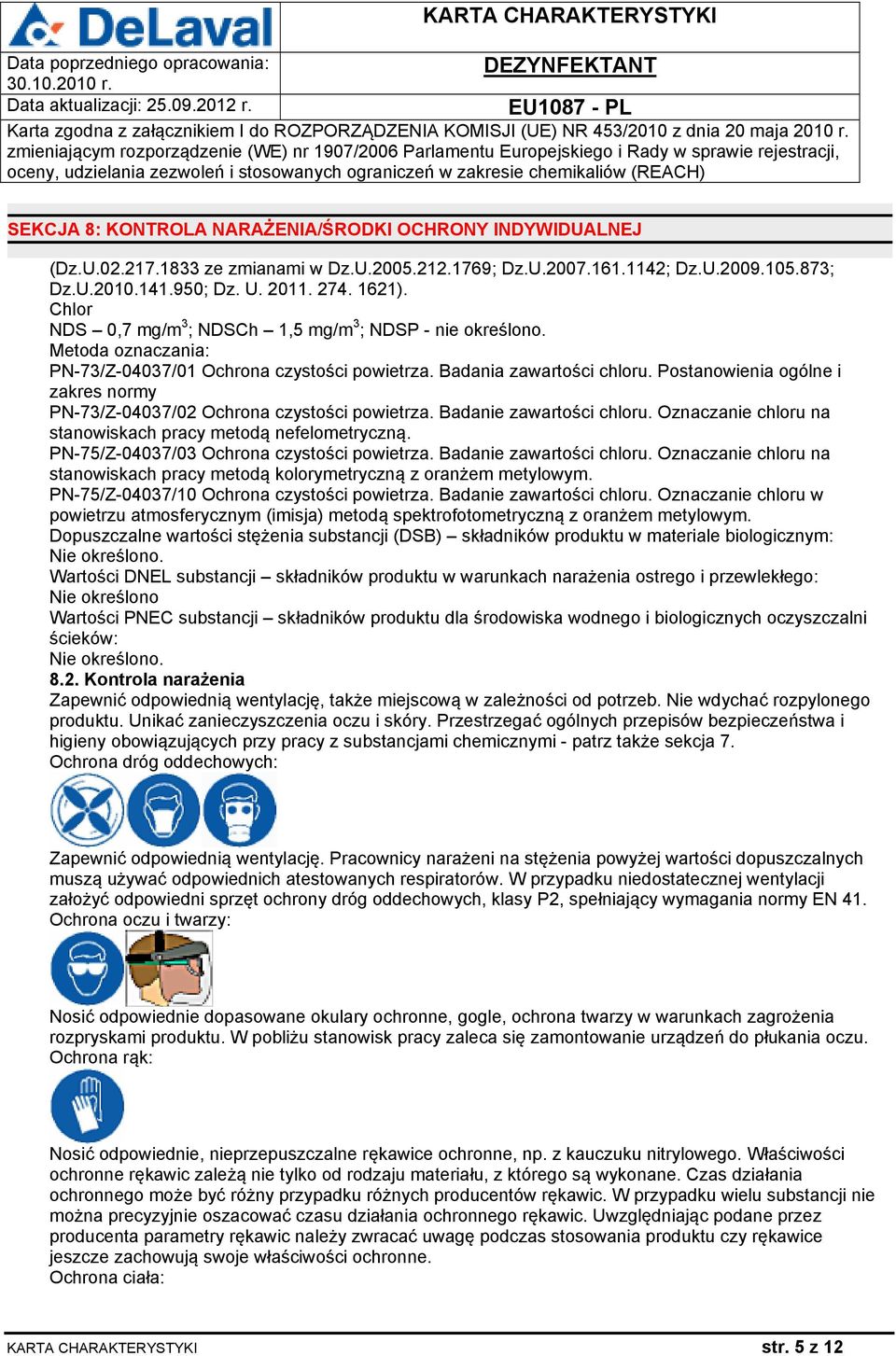 Postanowienia ogólne i zakres normy PN-73/Z-04037/02 Ochrona czystości powietrza. Badanie zawartości chloru. Oznaczanie chloru na stanowiskach pracy metodą nefelometryczną.