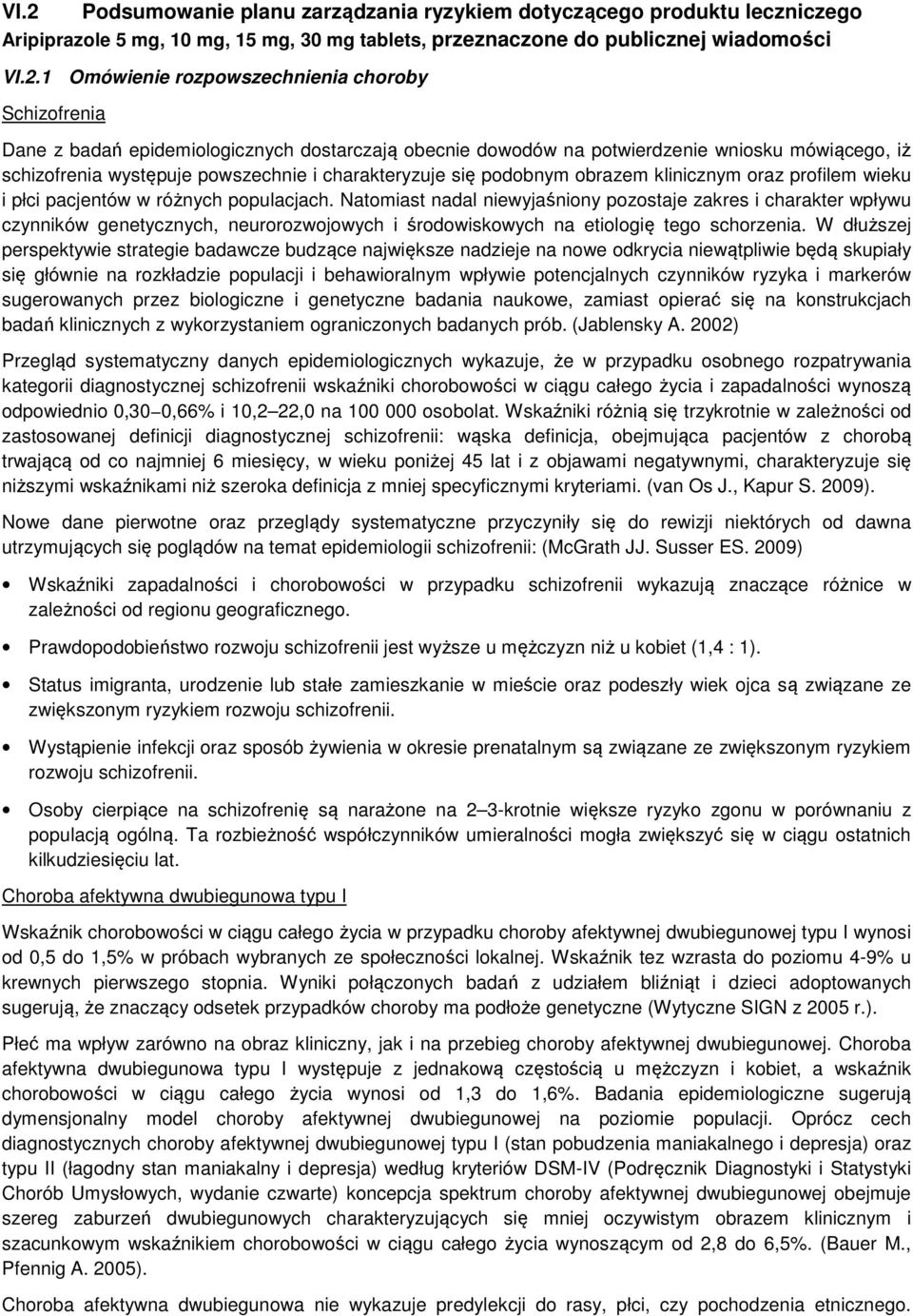 klinicznym oraz profilem wieku i płci pacjentów w różnych populacjach.