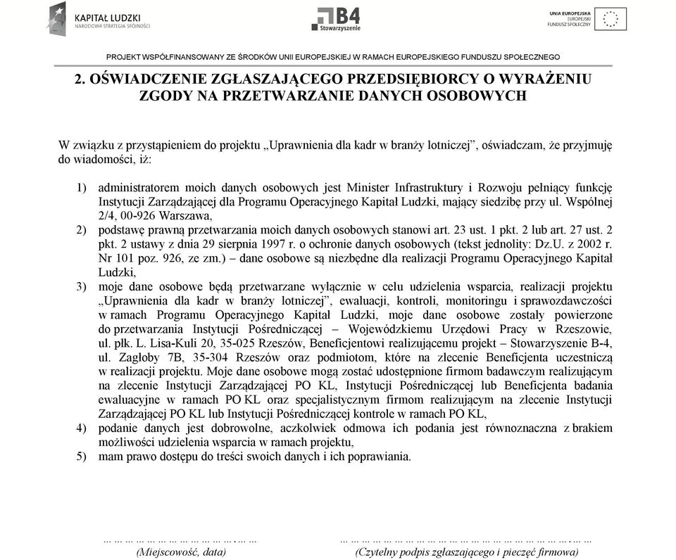 mający siedzibę przy ul. Wspólnej 2/4, 00-926 Warszawa, 2) podstawę prawną przetwarzania moich danych osobowych stanowi art. 23 ust. 1 pkt. 2 lub art. 27 ust. 2 pkt.