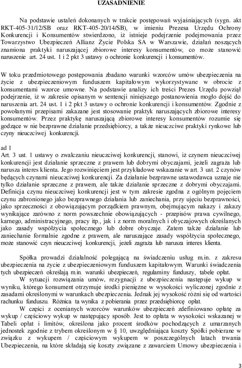 Polska SA w Warszawie, działań noszących znamiona praktyki naruszającej zbiorowe interesy konsumentów, co może stanowić naruszenie art. 24 ust. 1 i 2 pkt 3 ustawy o ochronie konkurencji i konsumentów.