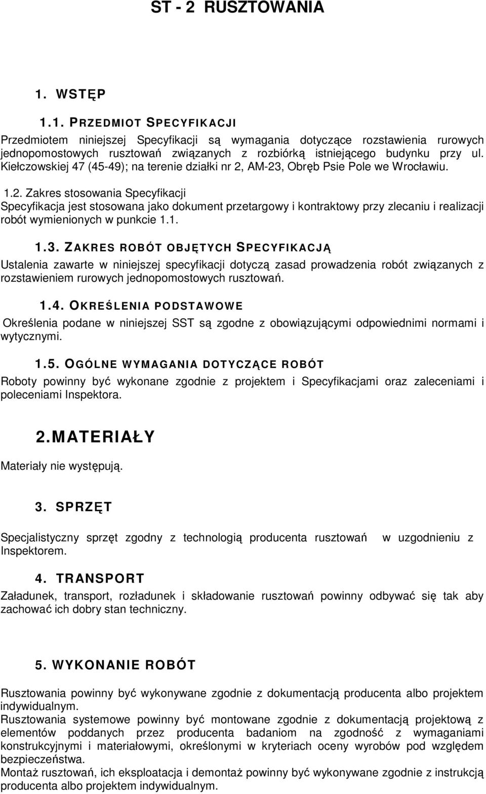 Kiełczowskiej 47 (45-49); na terenie działki nr 2,