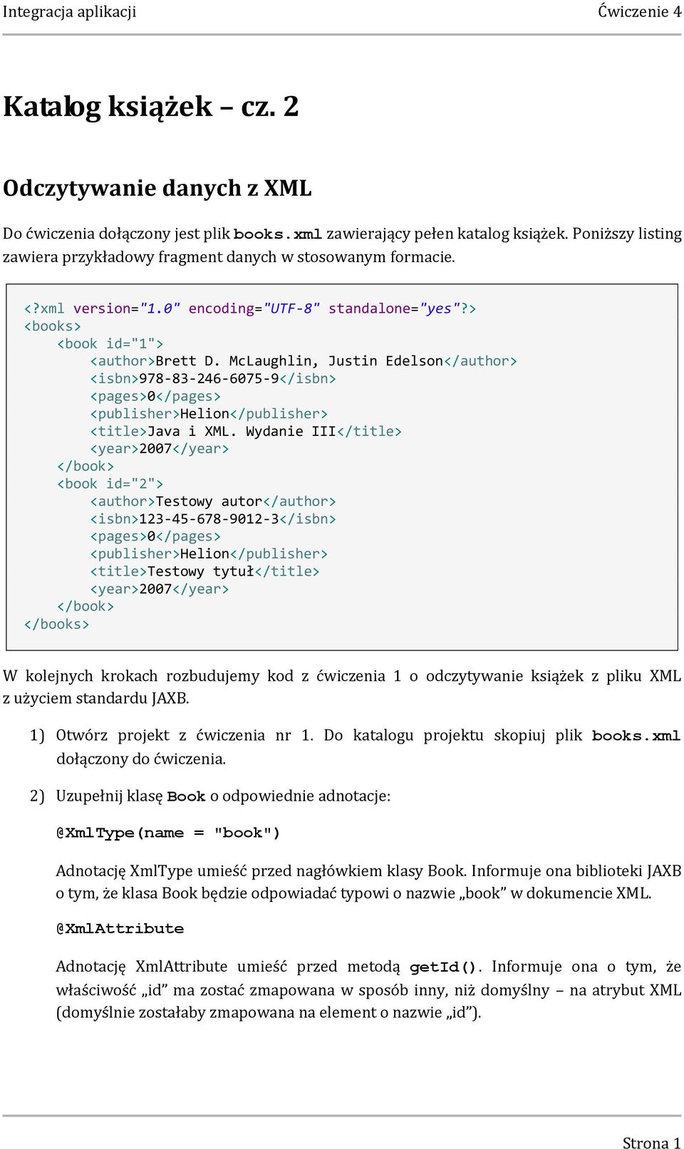 McLaughlin, Justin Edelson</author> <isbn>978-83-246-6075-9</isbn> <pages>0</pages> <publisher>helion</publisher> <title>java i XML.