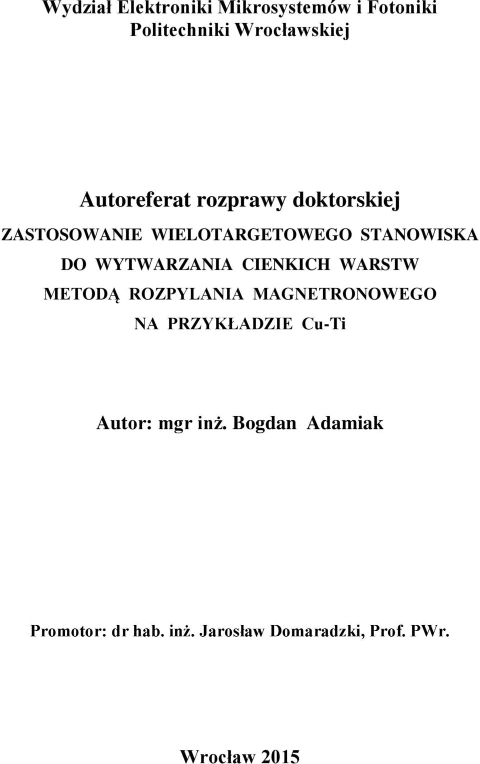 WYTWARZANIA CIENKICH WARSTW METODĄ ROZPYLANIA MAGNETRONOWEGO NA PRZYKŁADZIE Cu-Ti